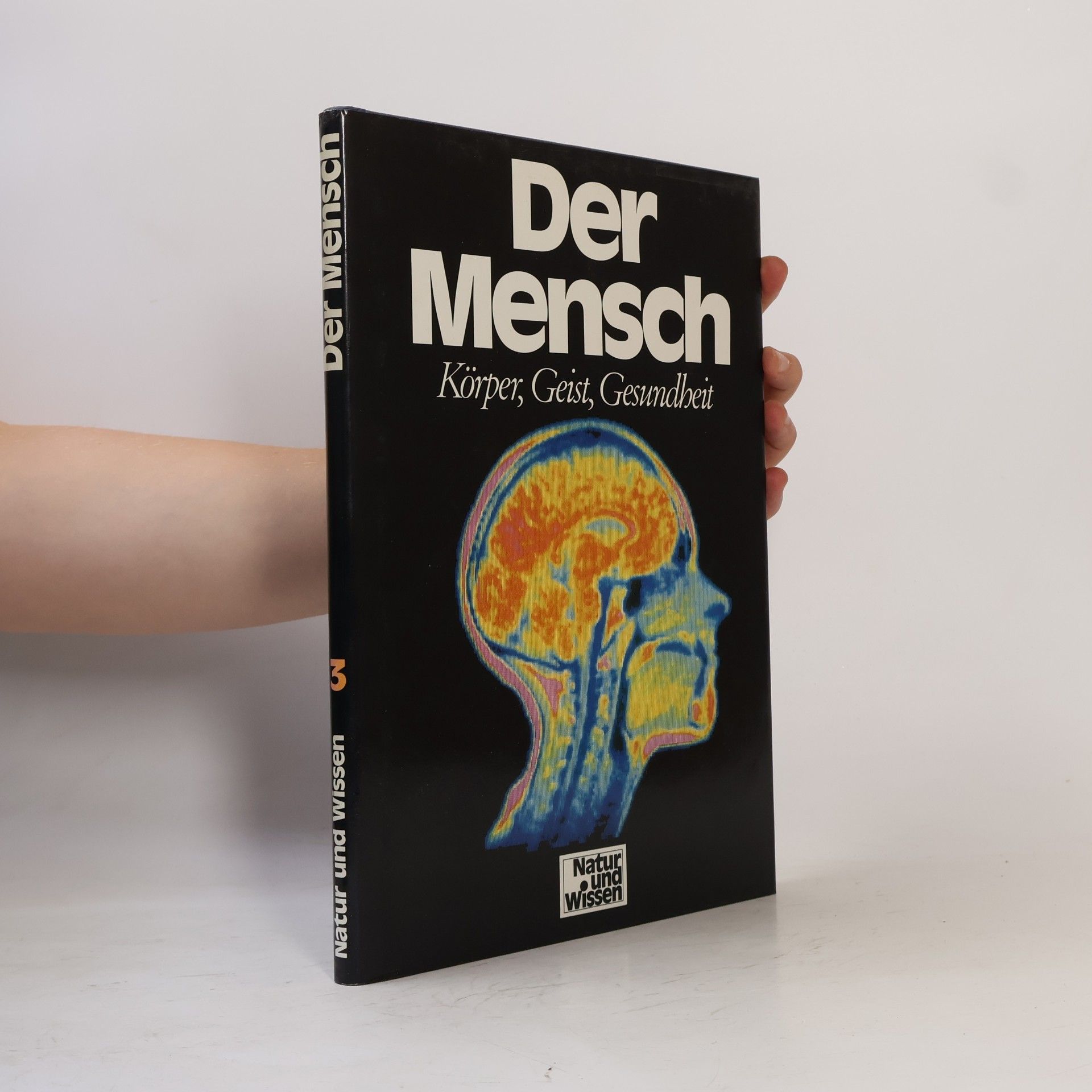 Collectif d'auteurs Der Mensch. Körper, Geist, Gesundheit