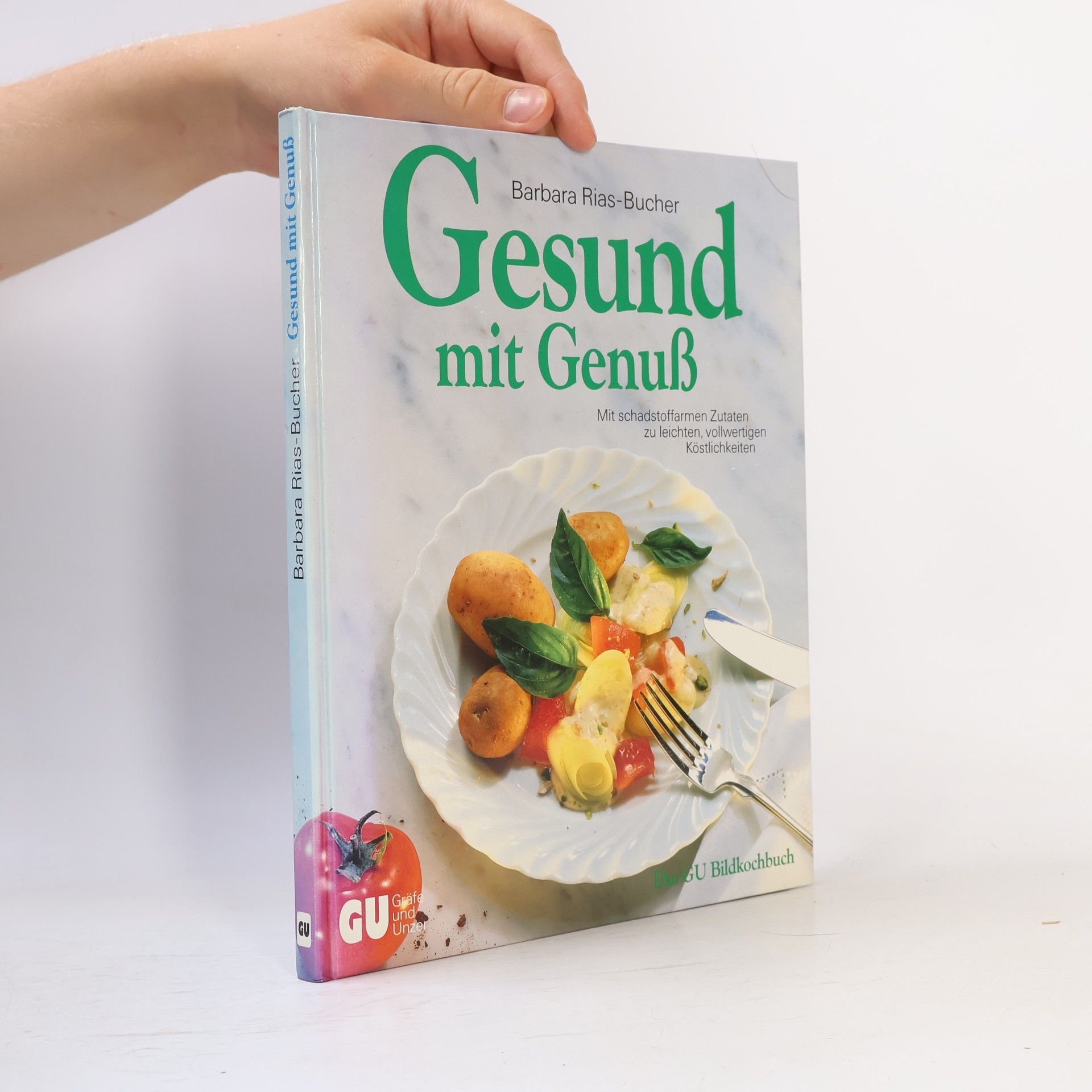 Barbara Rias-Bucher Gesund mit Genuss. Das GU Bildkochbuch