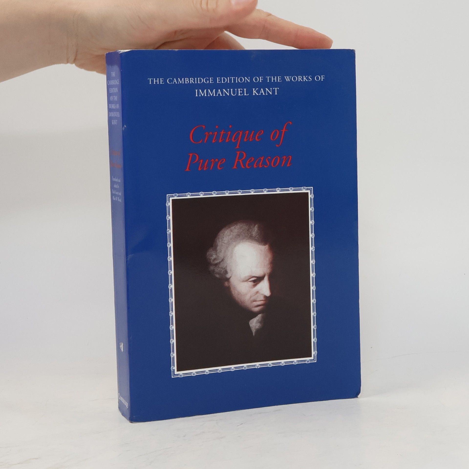 Allen W. Wood The Cambridge Edition of the Works of Immanuel Kant: Critique of Pure Reason