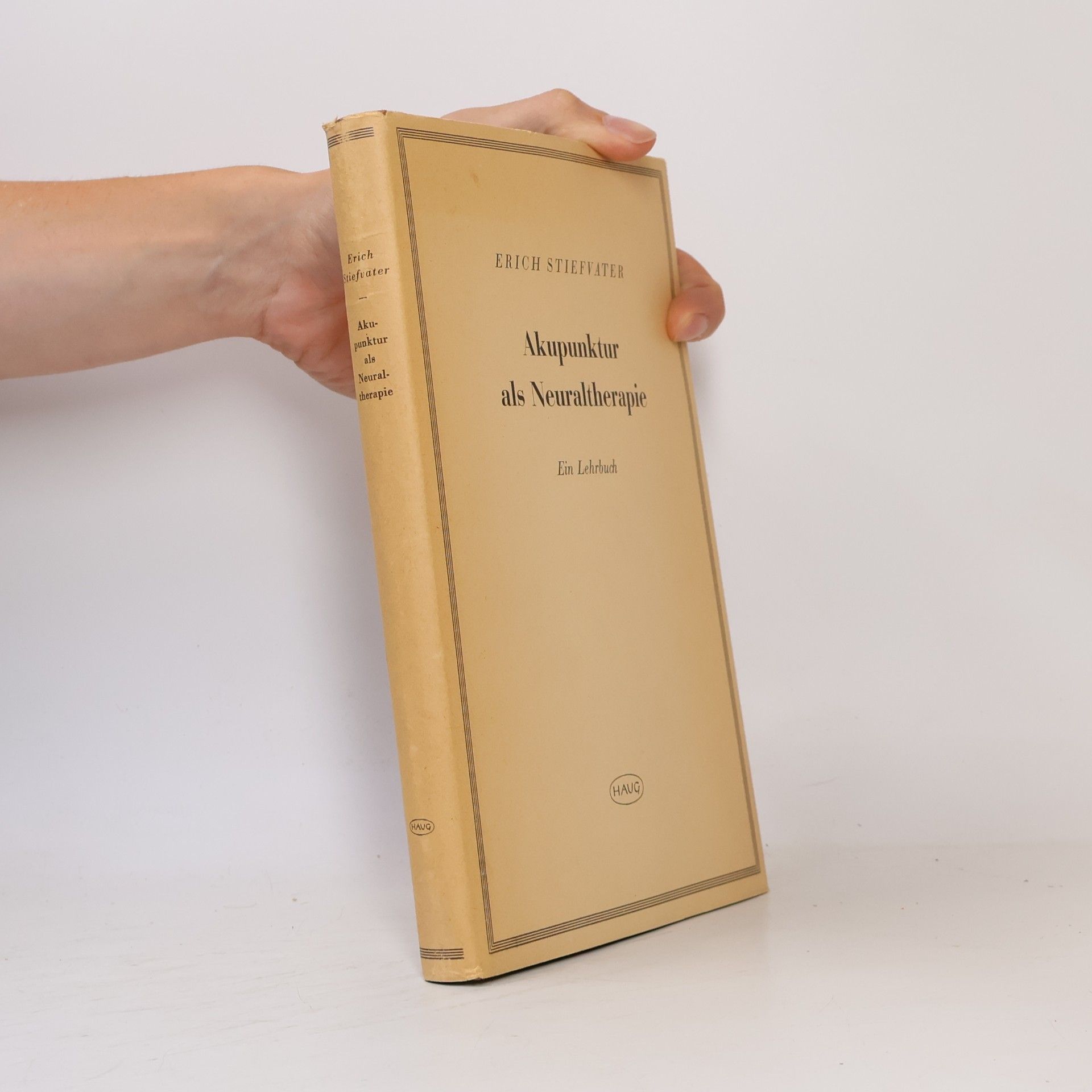 Erich Wilhelm Stiefvater Akupunktur als Neuraltherapie