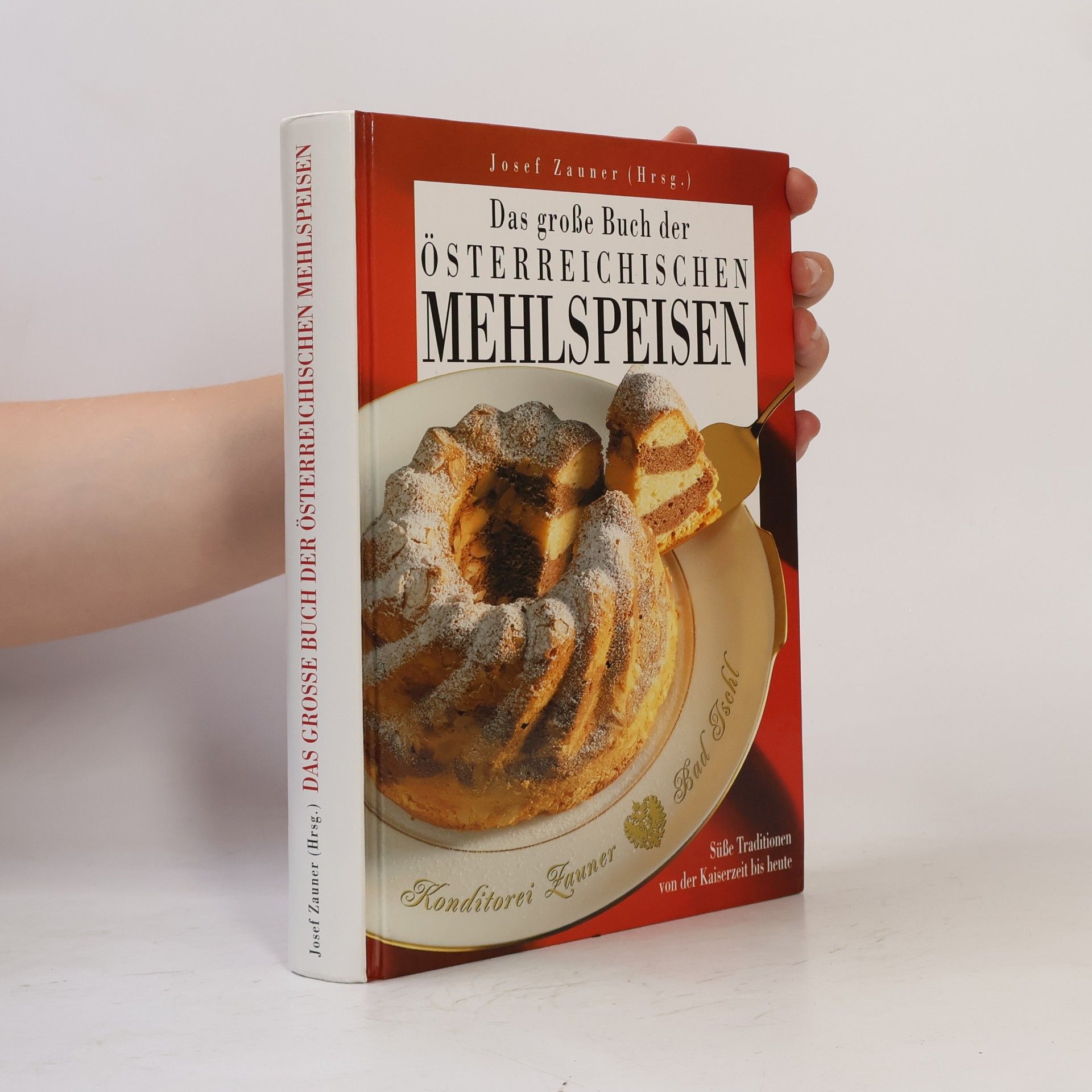 Josef Zauner Das große Buch der Österreichischen Mehlspeisen