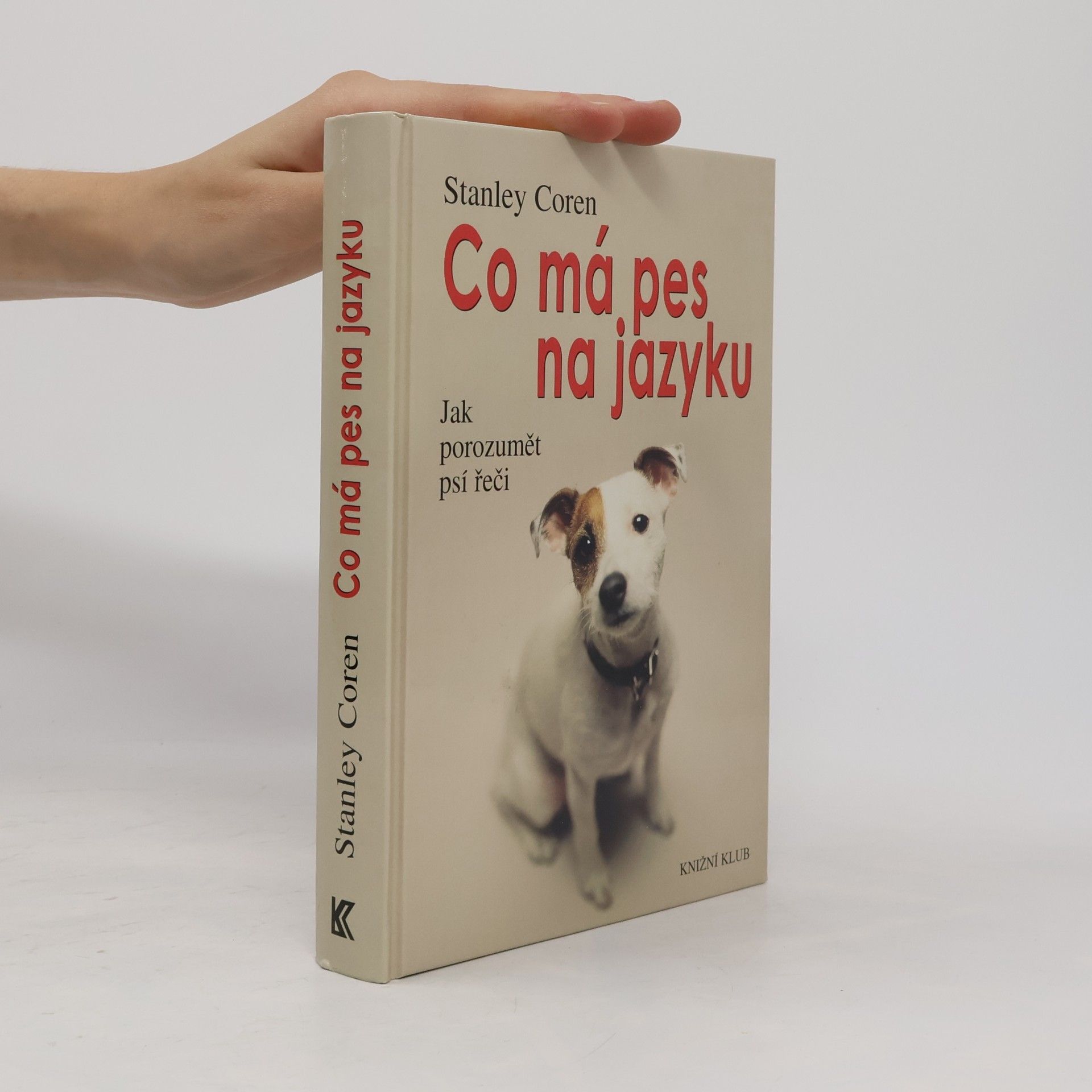 Stanley Coren Co má pes na jazyku : jak porozumět psí řeči