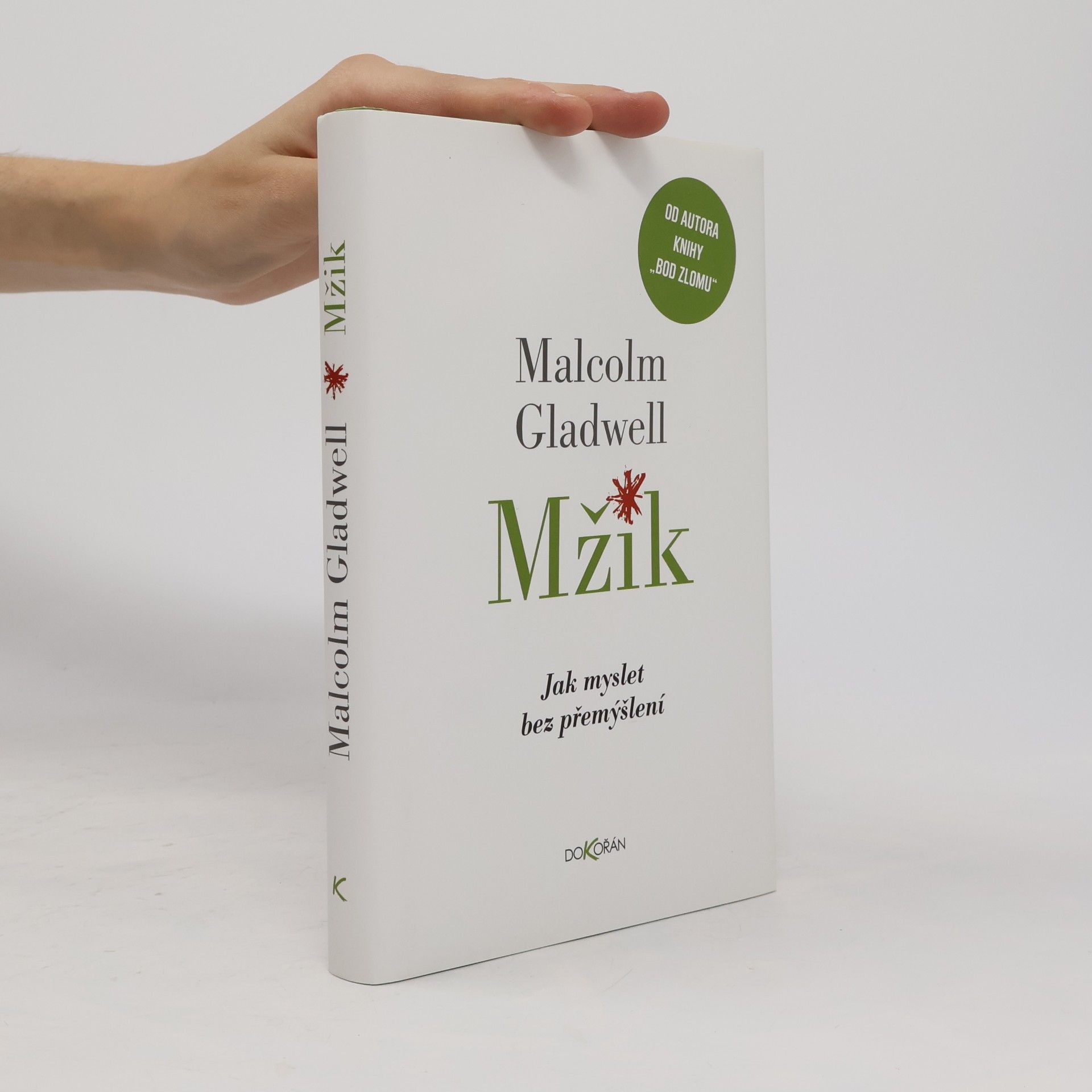 Malcolm Gladwell Mžik: Jak myslet bez přemýšlení