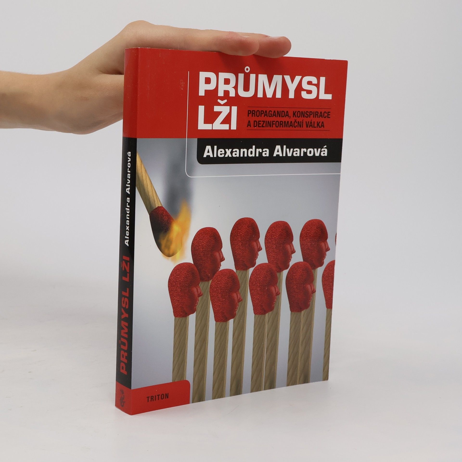 Alexandra Alvarová Průmysl lži: Propaganda, konspirace a dezinformační válka