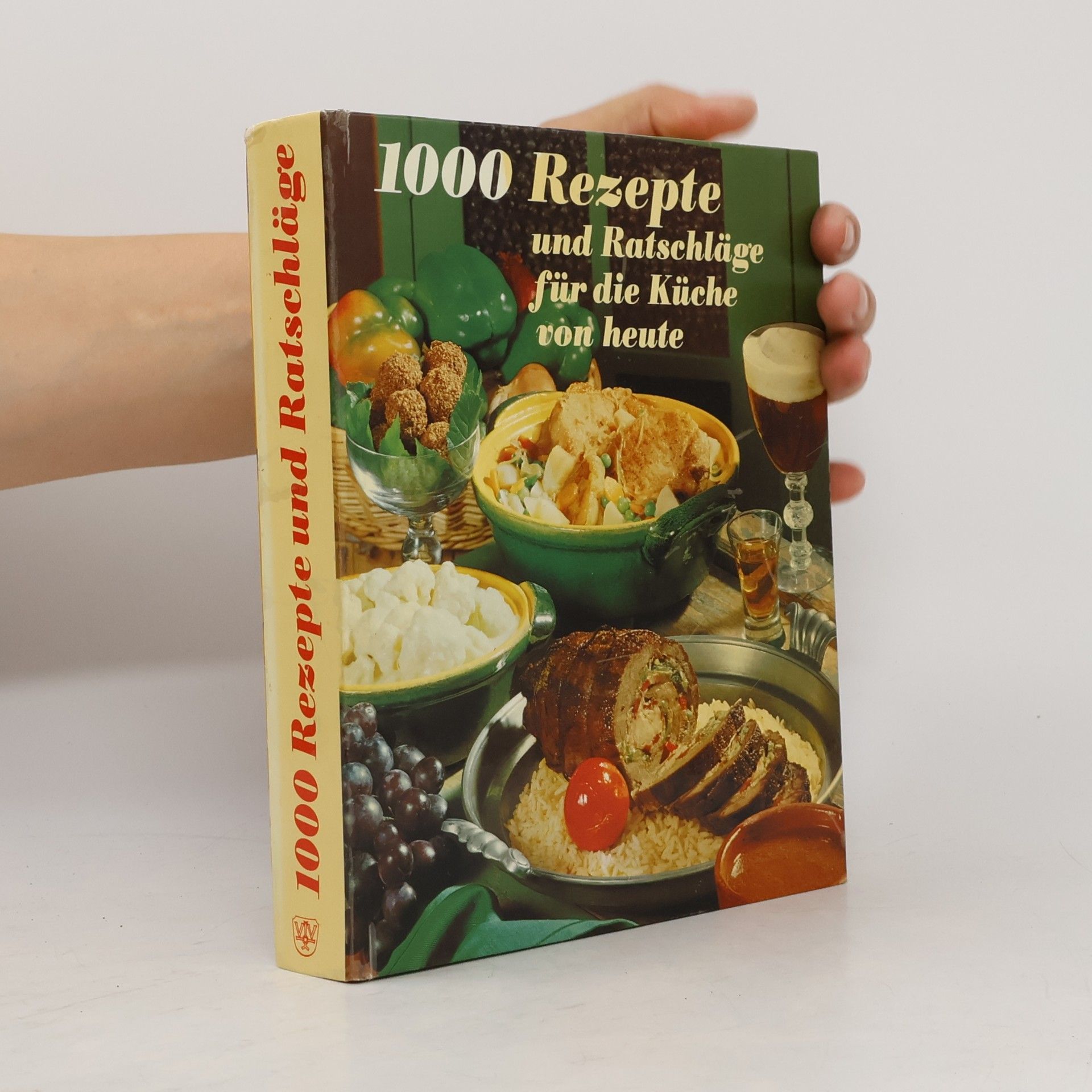 kolektiv 1000 Rezepte und Ratschläge für die Küche von heute