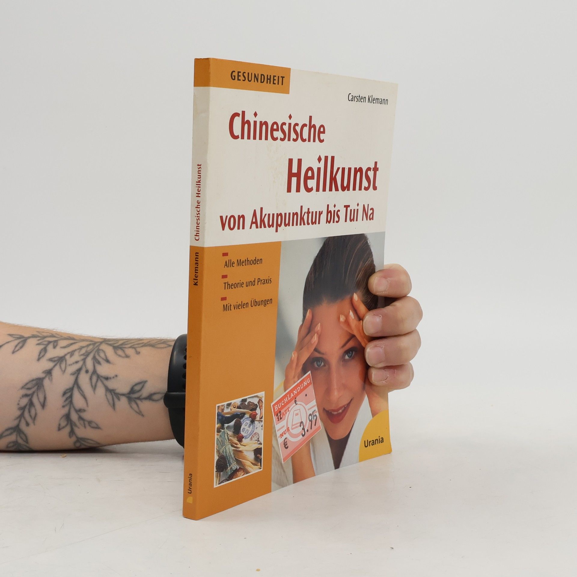 Chinesische Heilkunst von Akupunktur bis Tui Na