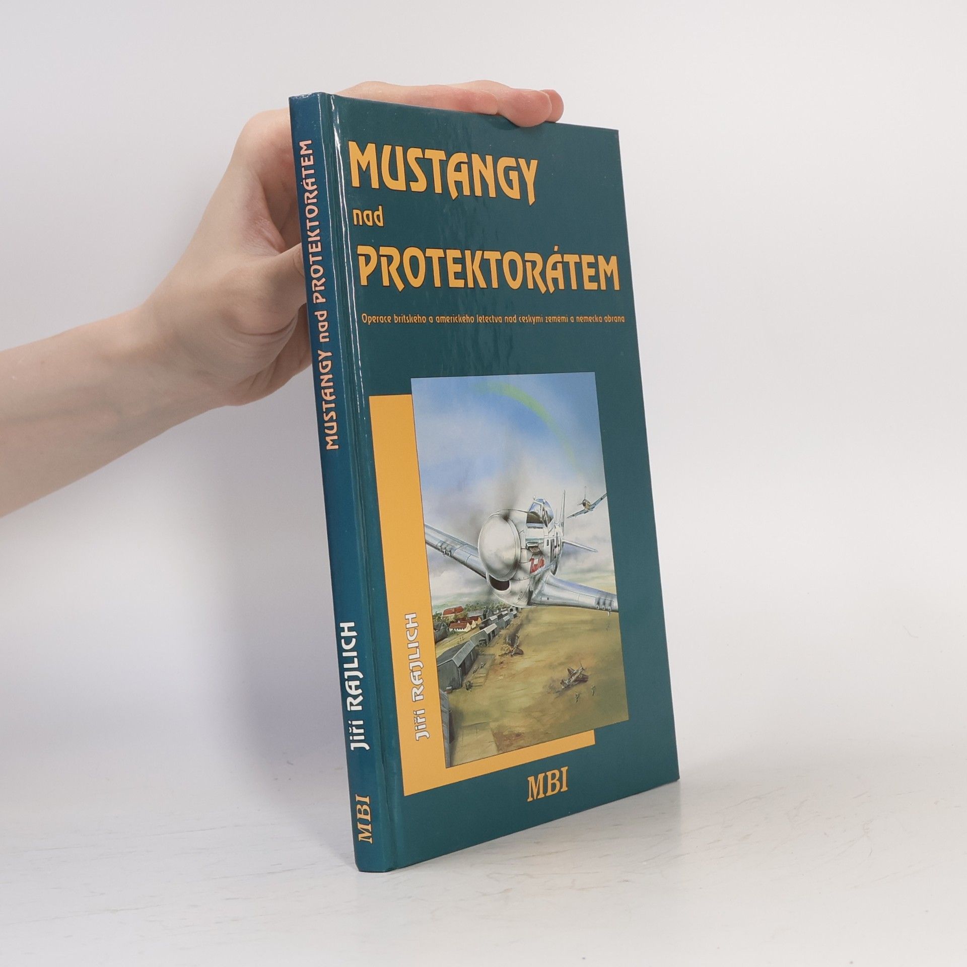 Jiří Rajlich Mustangy nad protektorátem.