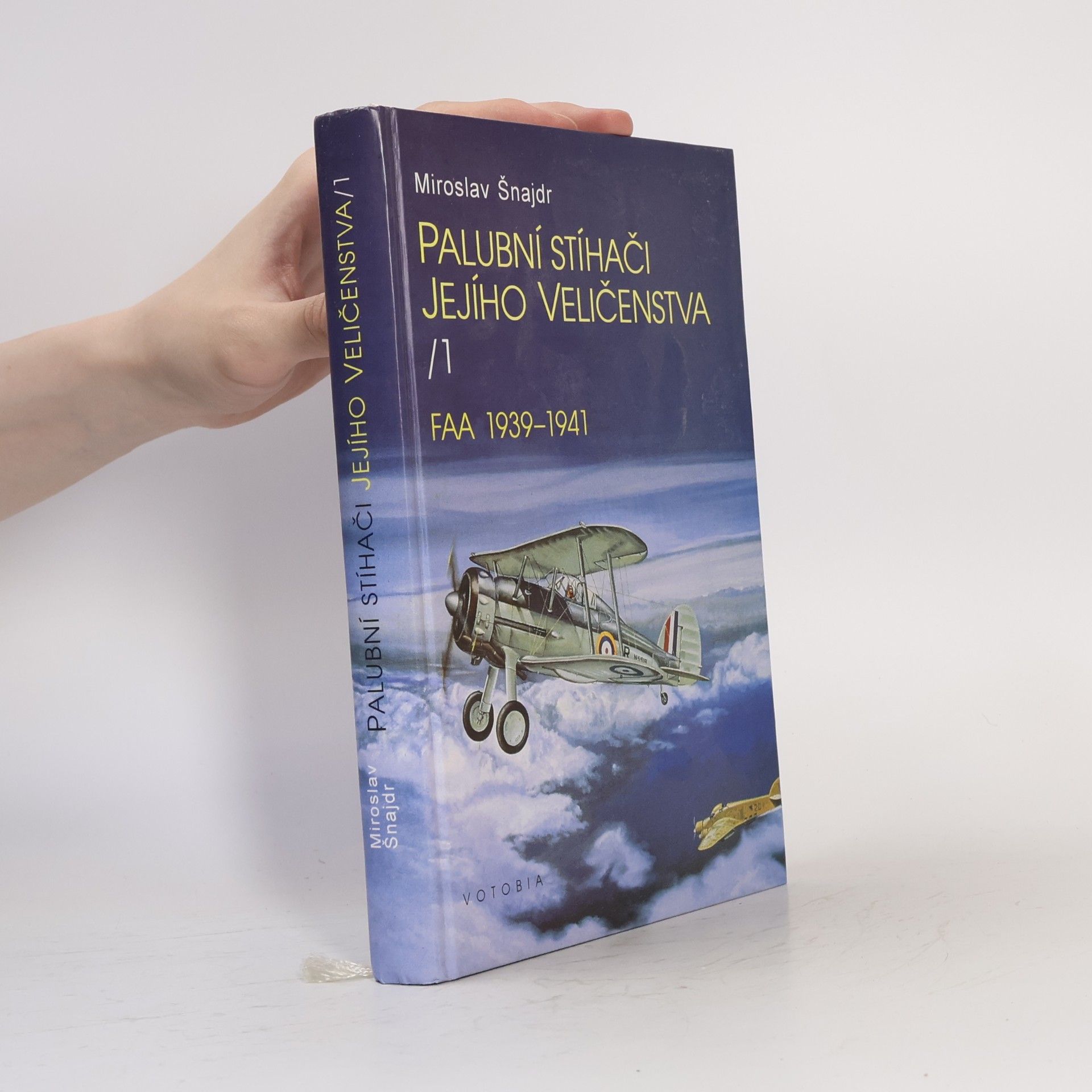 Miroslav Šnajdr Palubní stíhači Jeho Veličenstva 1