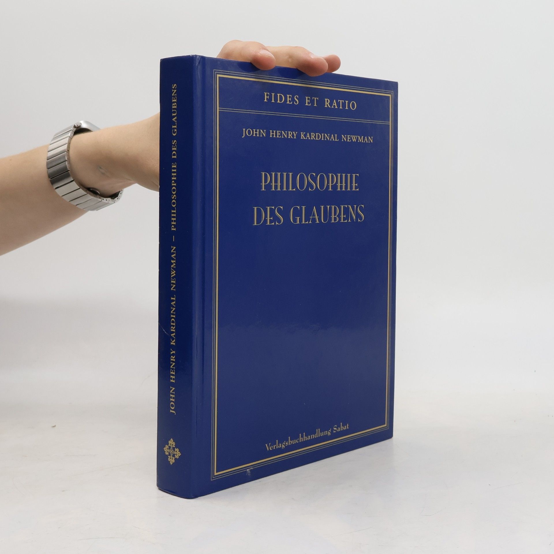 John Henry Kardinal Newman Fides et Ratio: Philosophie des Glaubens