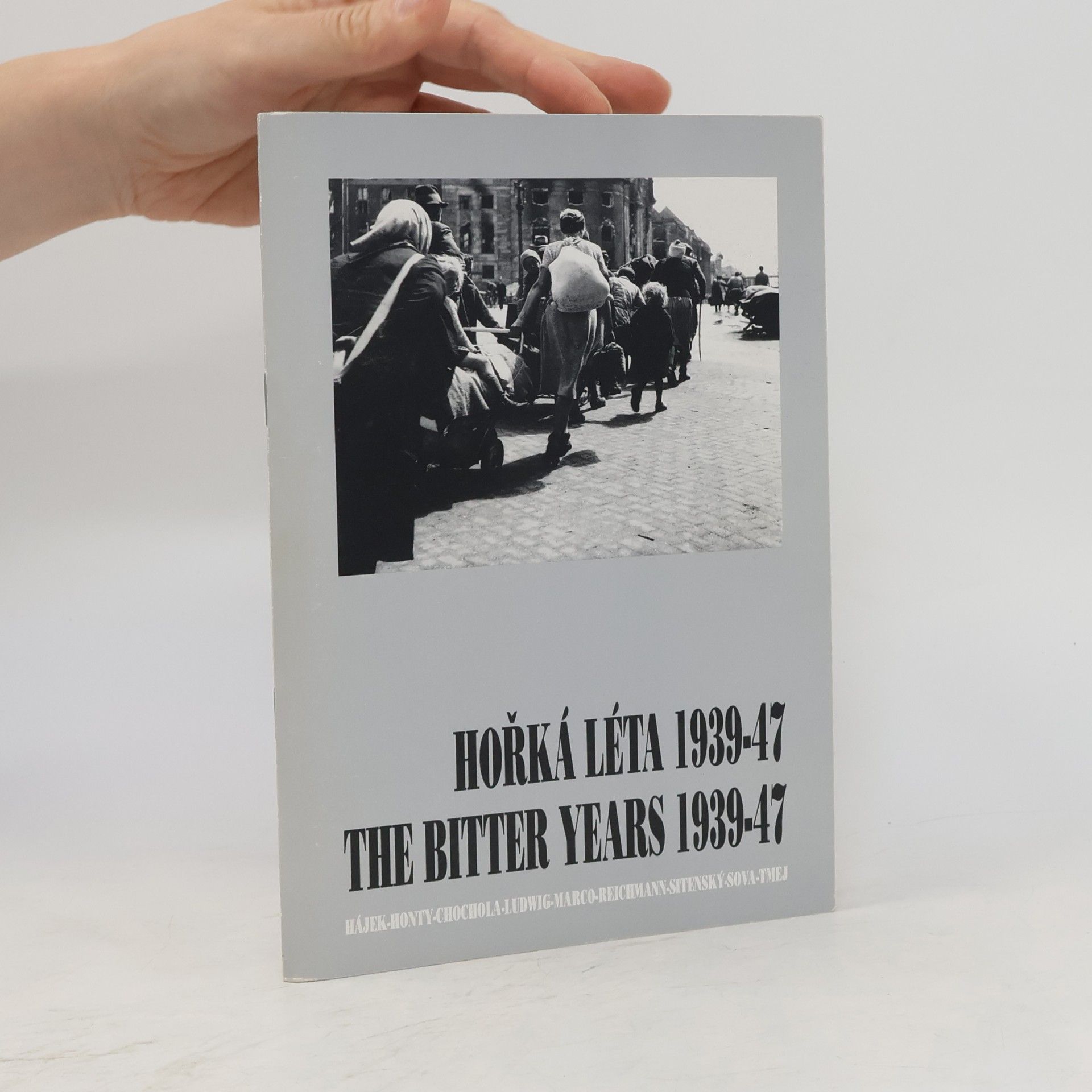 Vladimír Birgus Hořká léta 1939-47: Evropa očima českých fotografů