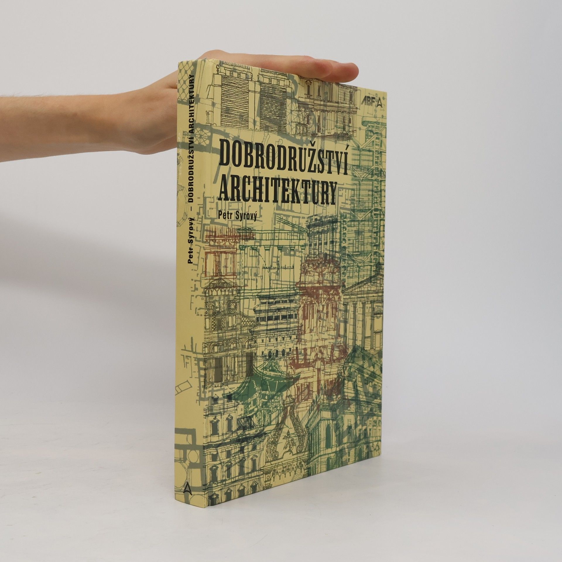 Petr Syrový Dobrodružství architektury