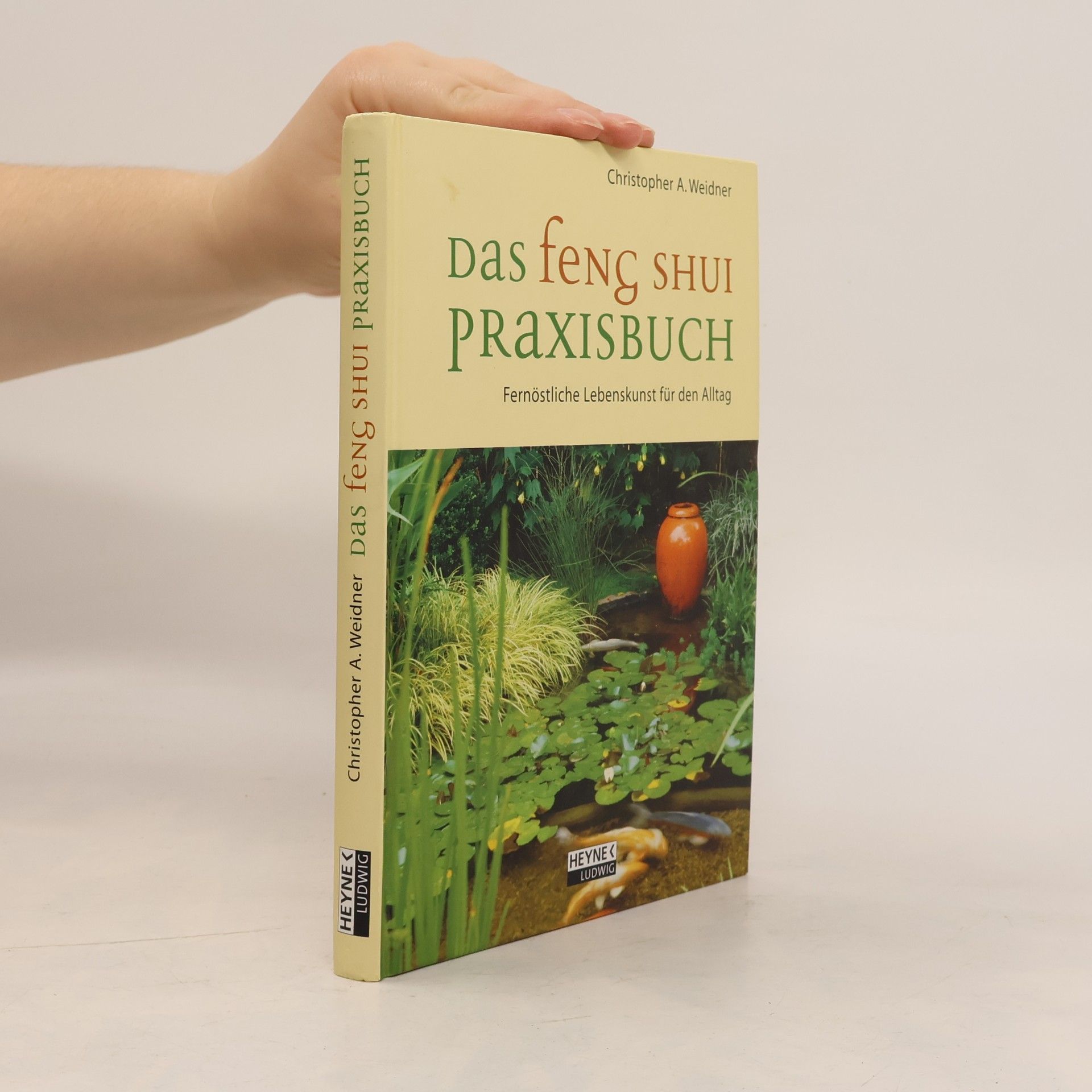 Christopher A. Weidner Das Feng-Shui-Praxisbuch