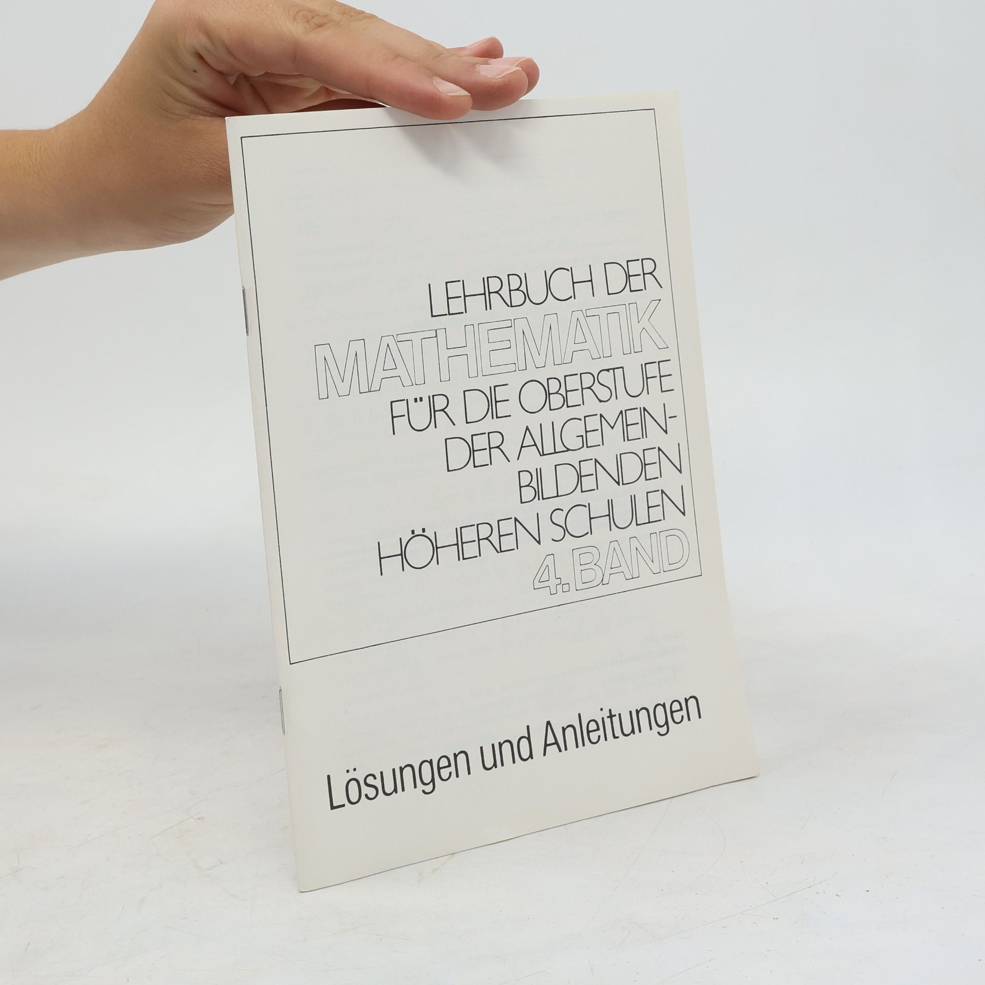 Collectif d'auteurs Lehrbuch der Mathematik für die Oberstufe der allgemeinbildenden höheren Schulen. Band 4