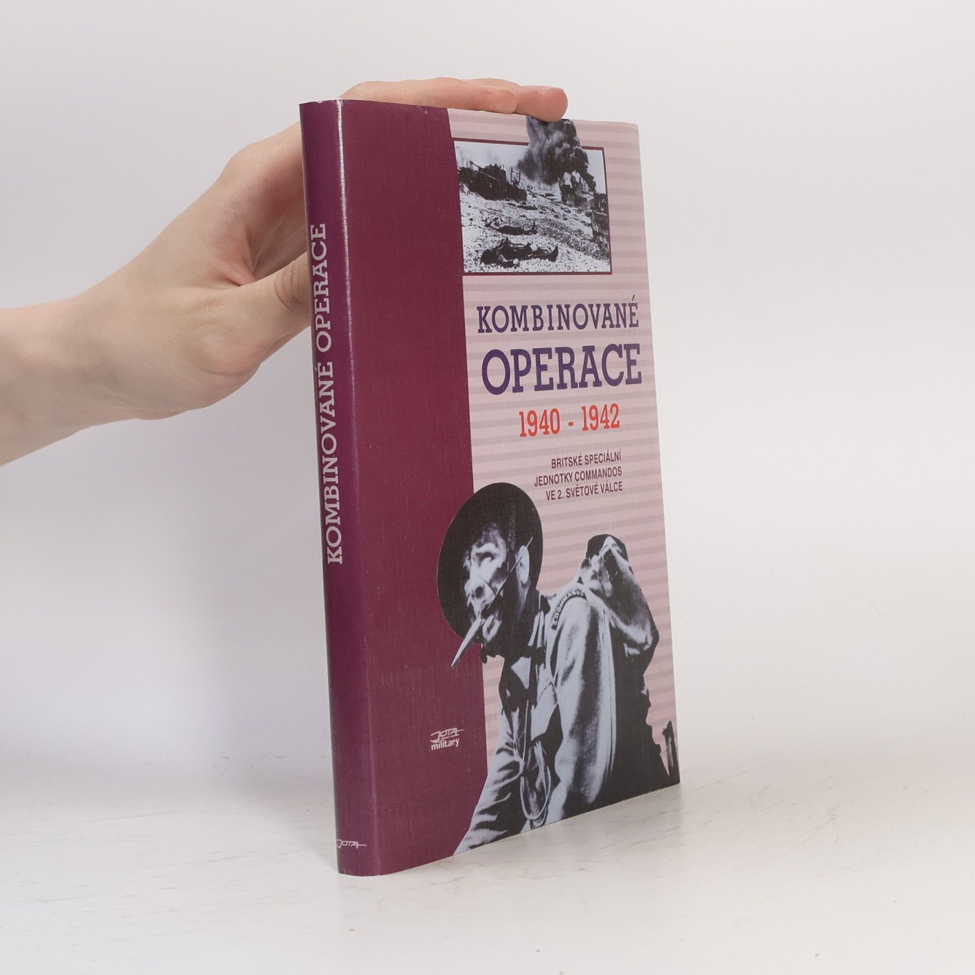 Jan Břečka Kombinované operace 1940-1942. Britské speciální jednotky Commandos ve 2. světové válce