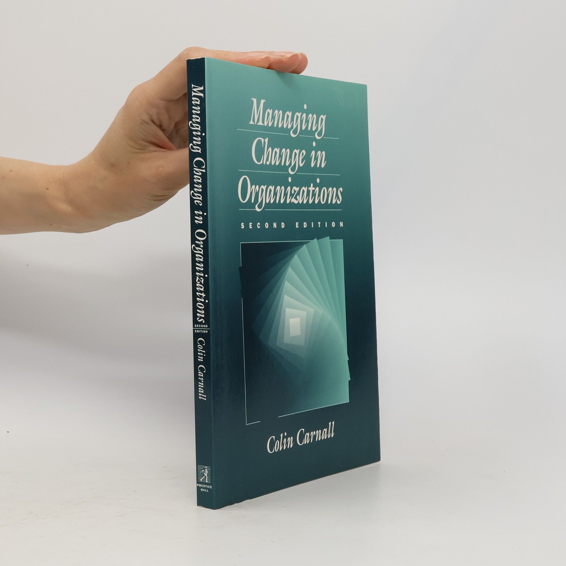 Colin A. Carnall Managing Change in Organizations - Second Edition