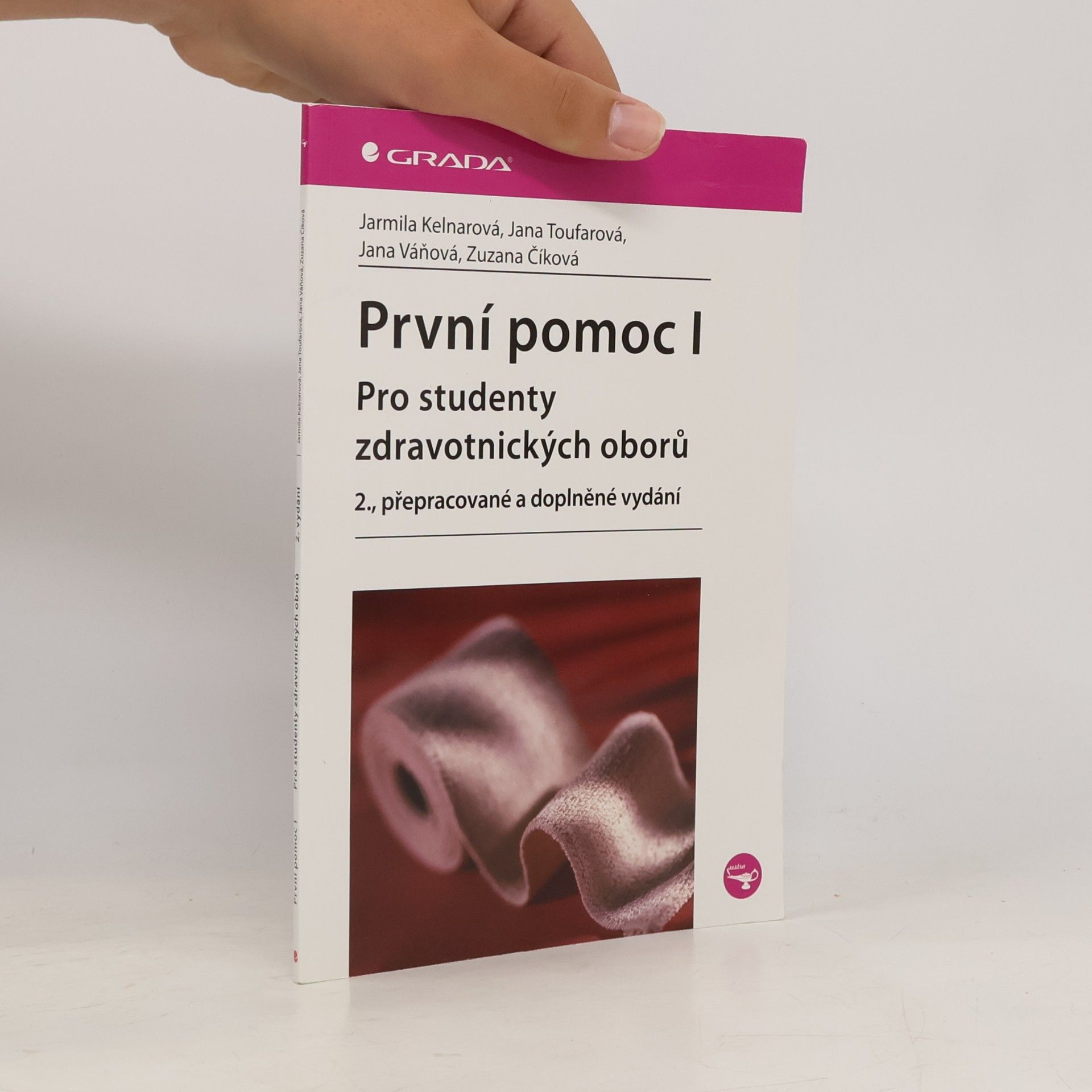 Jarmila Kelnarová První pomoc I : pro studenty zdravotnických oborů