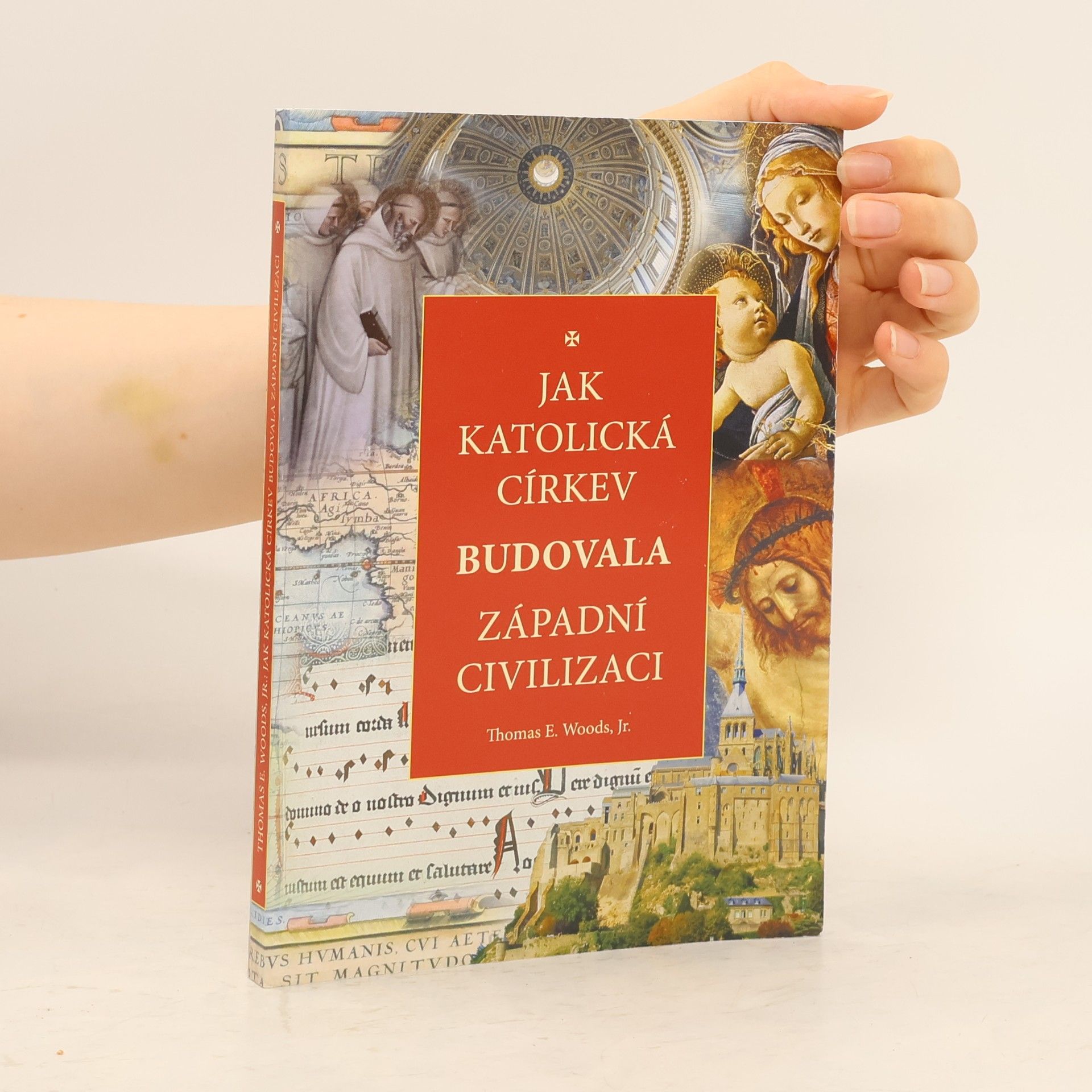 Thomas Woods Jak katolická církev budovala západní civilizaci