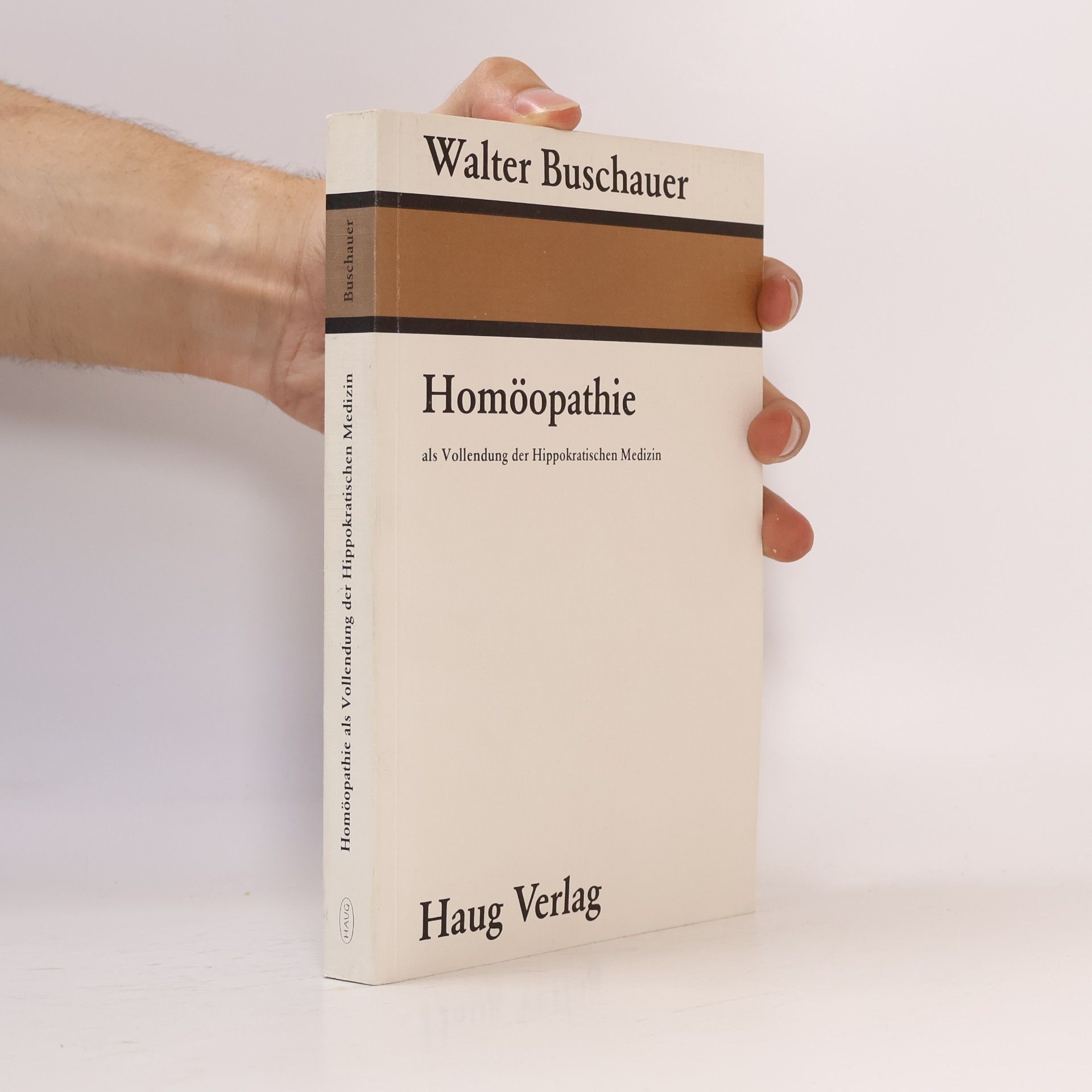 Walter Buschauer Homöopathie als Vollendung der hippokratischen Medizin