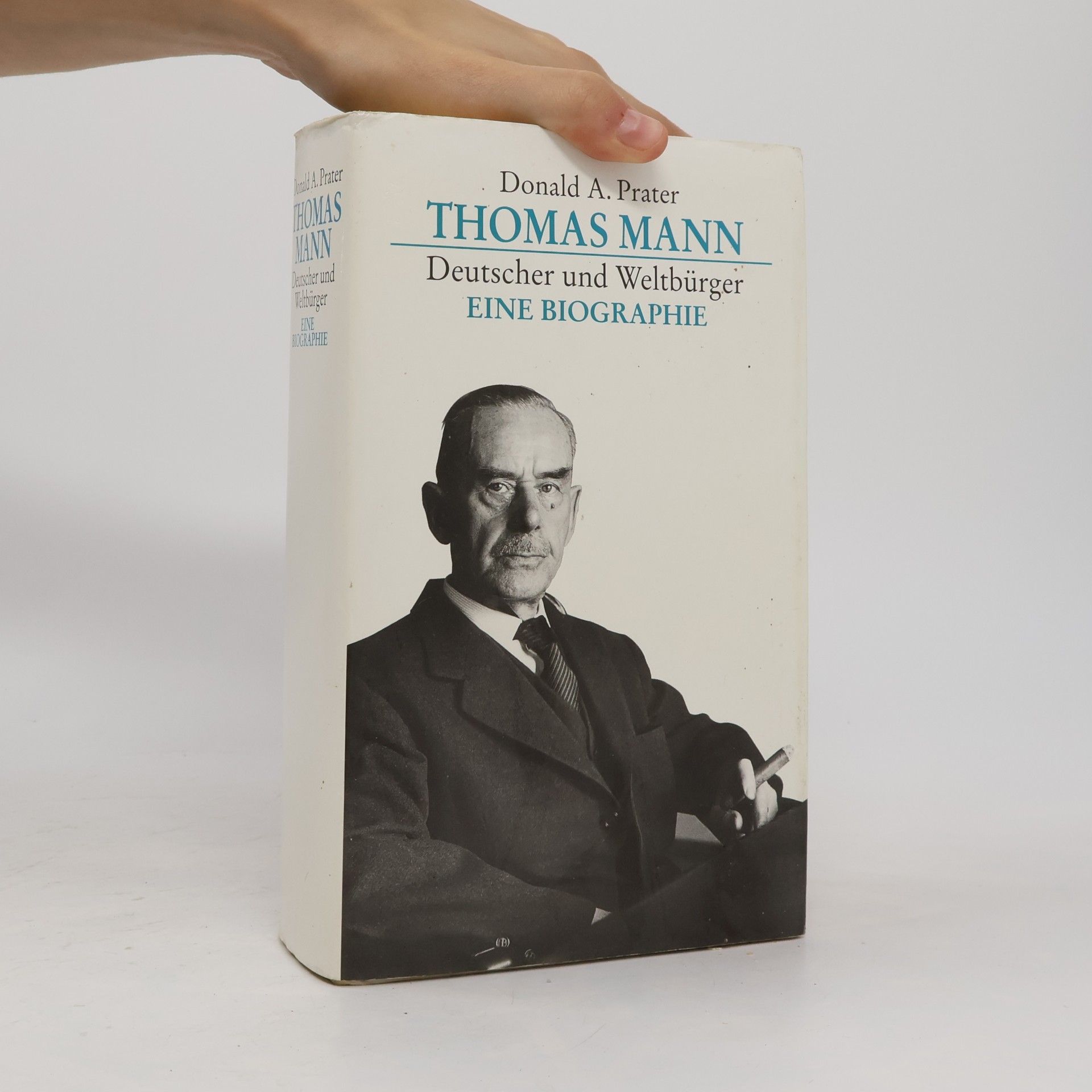 Donald A. Prater Thomas Mann. Deutscher und Weltbürger