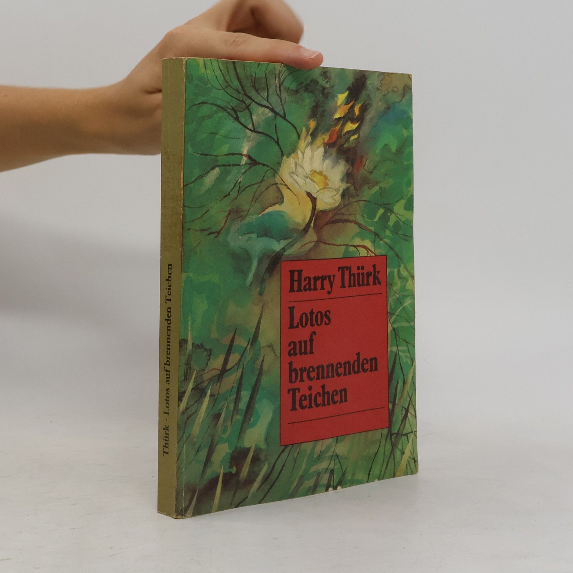 Harry Thürk Lotos auf brennenden Teichen
