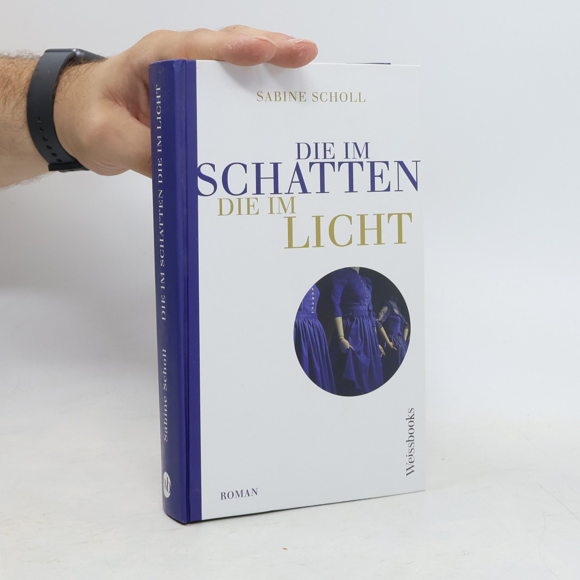 Sabine Scholl Die im Schatten die im Licht : Roman