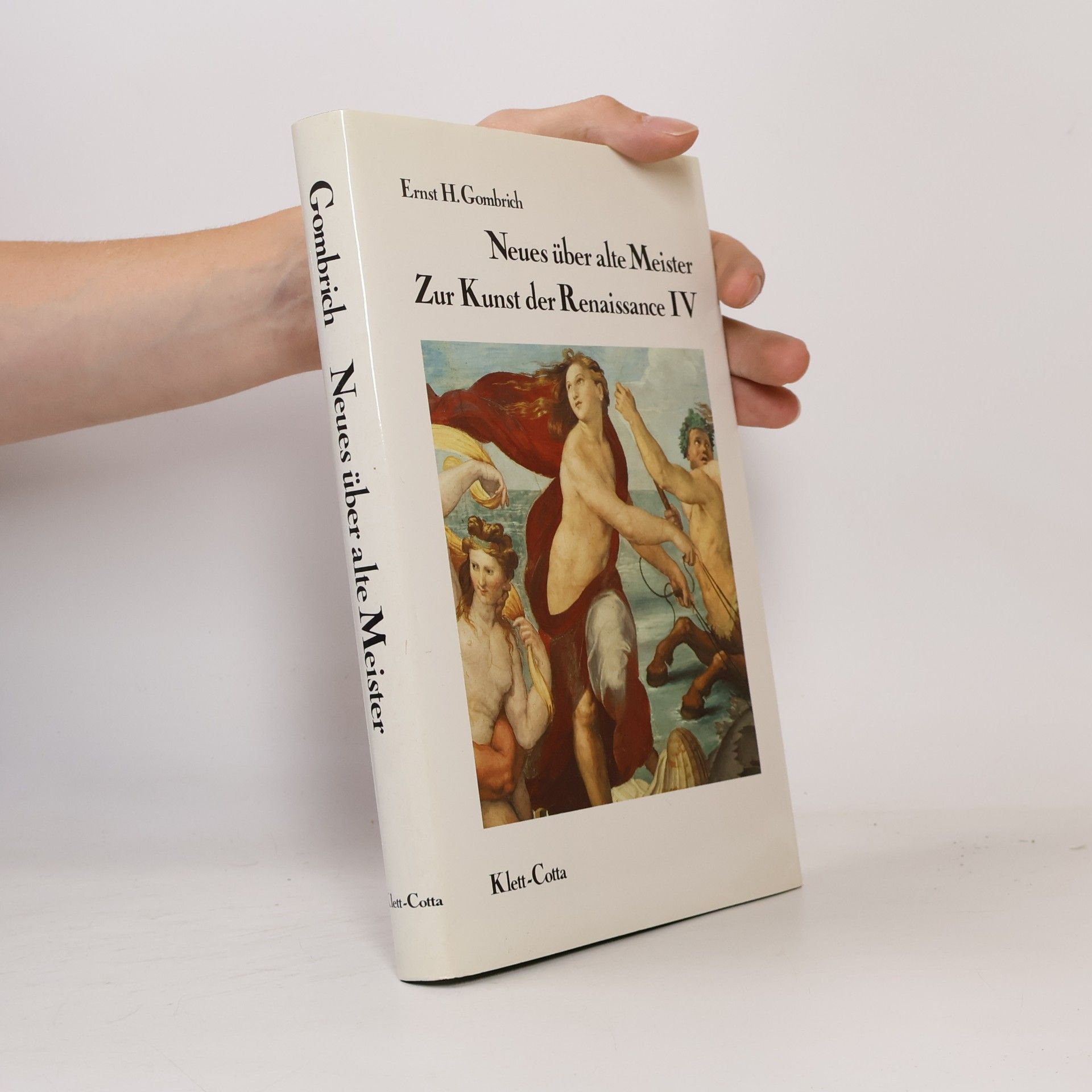 Ernst Hans Gombrich Zur Kunst der Renaissance - 4: Neues über alte Meister