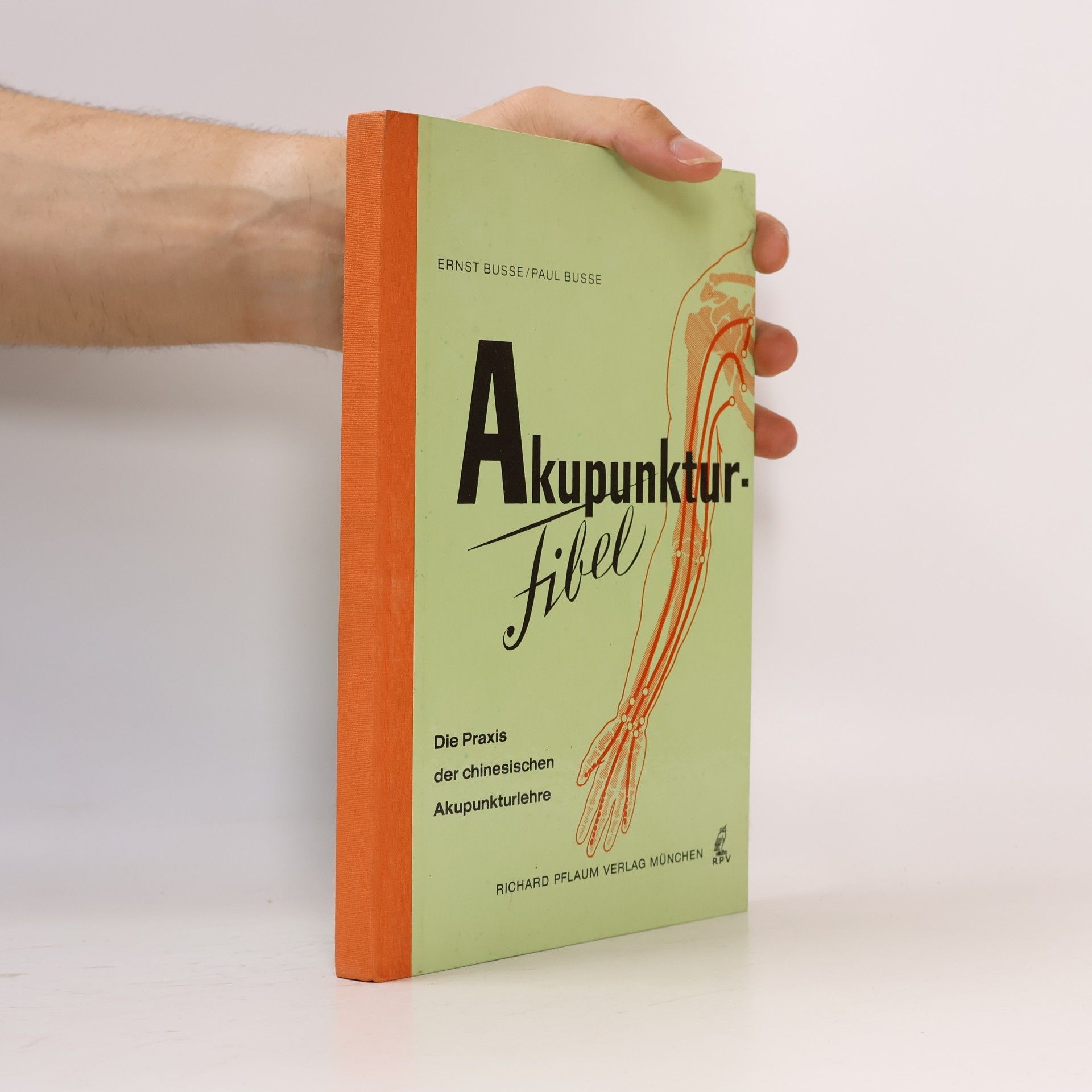 Akupunktur-Fibel : die Praxis der chinesischen Akupunkturlehre