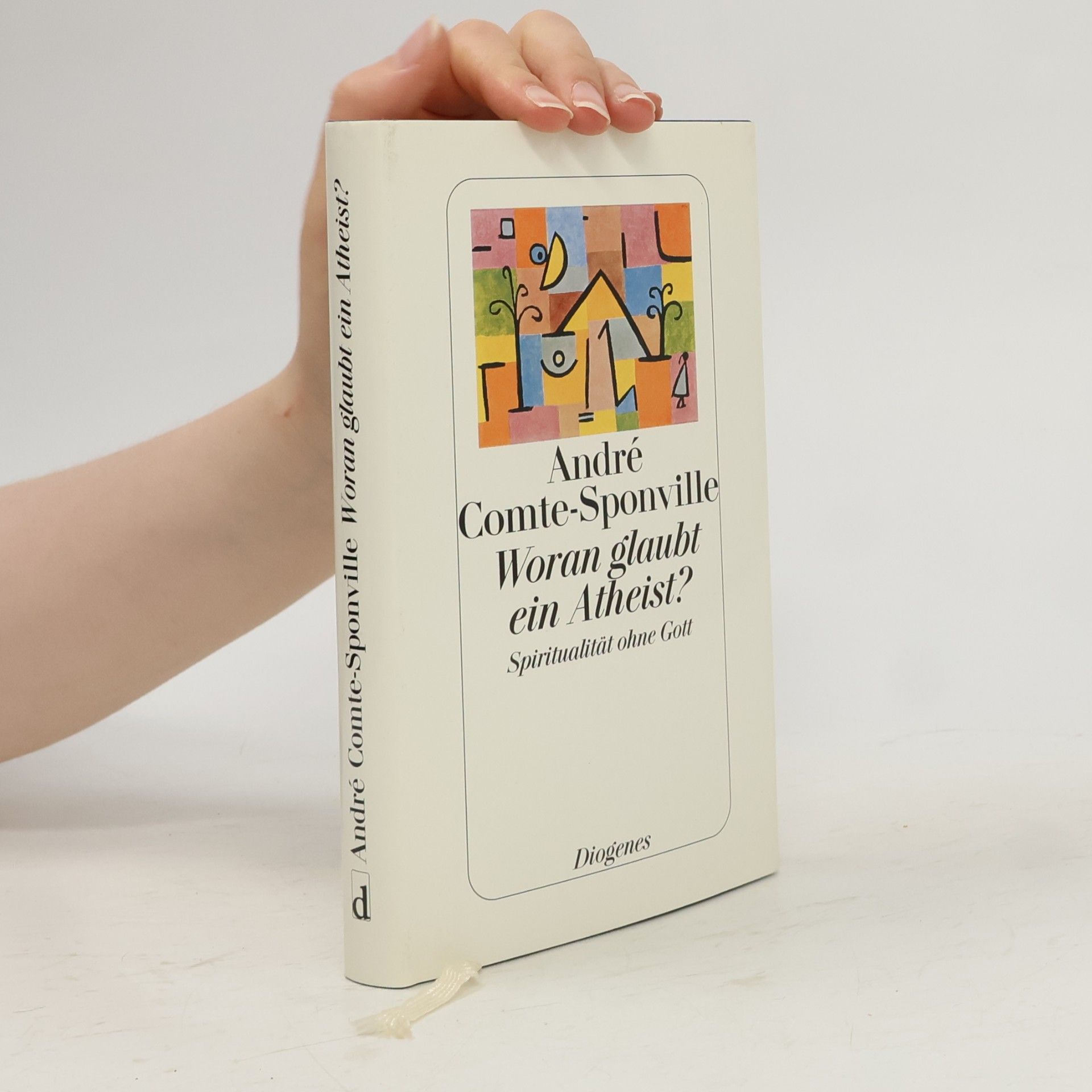 André Comte-Sponville Woran glaubt ein Atheist?