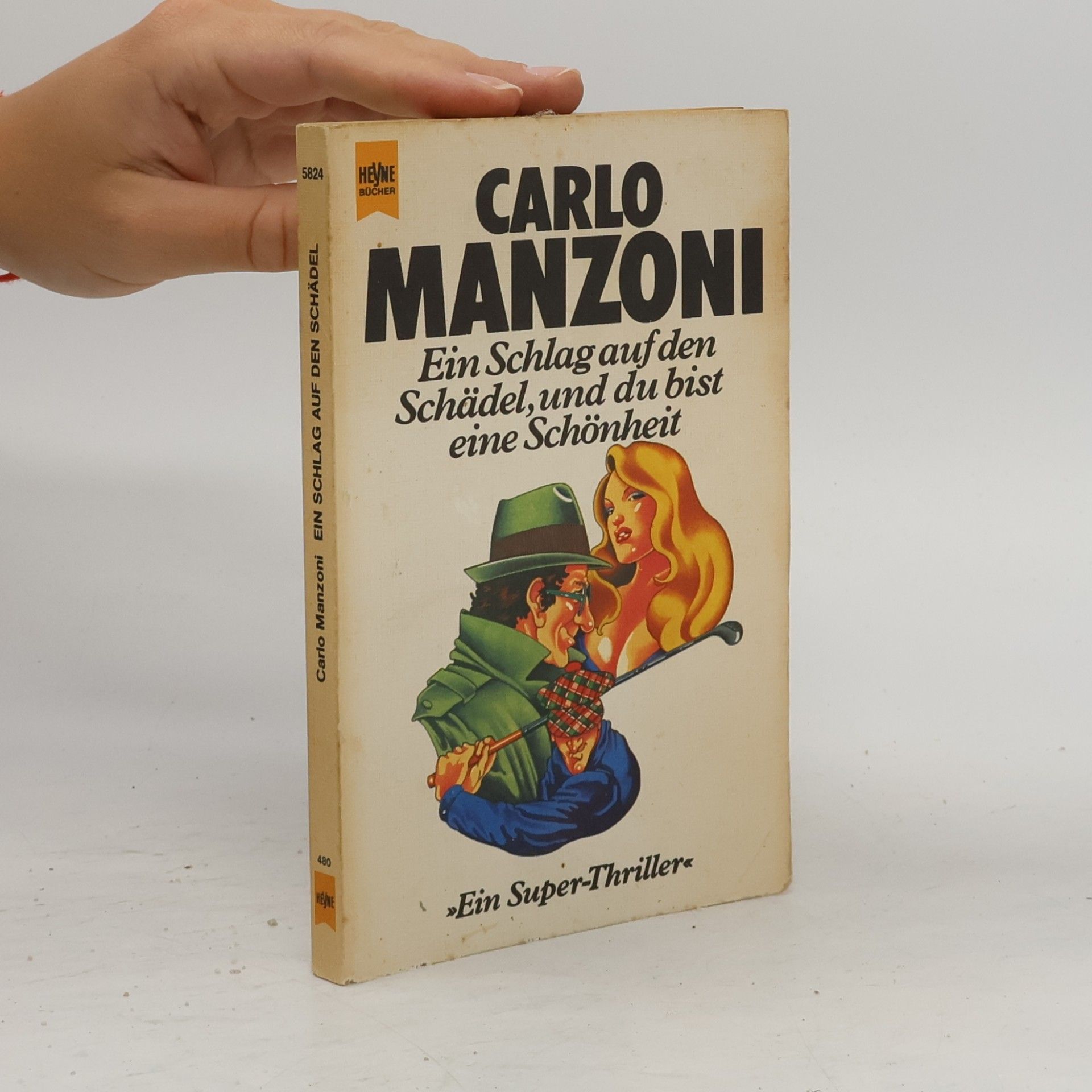 Carlo Manzoni Ein Schlag auf den Schädel und du bist eine Schönheit