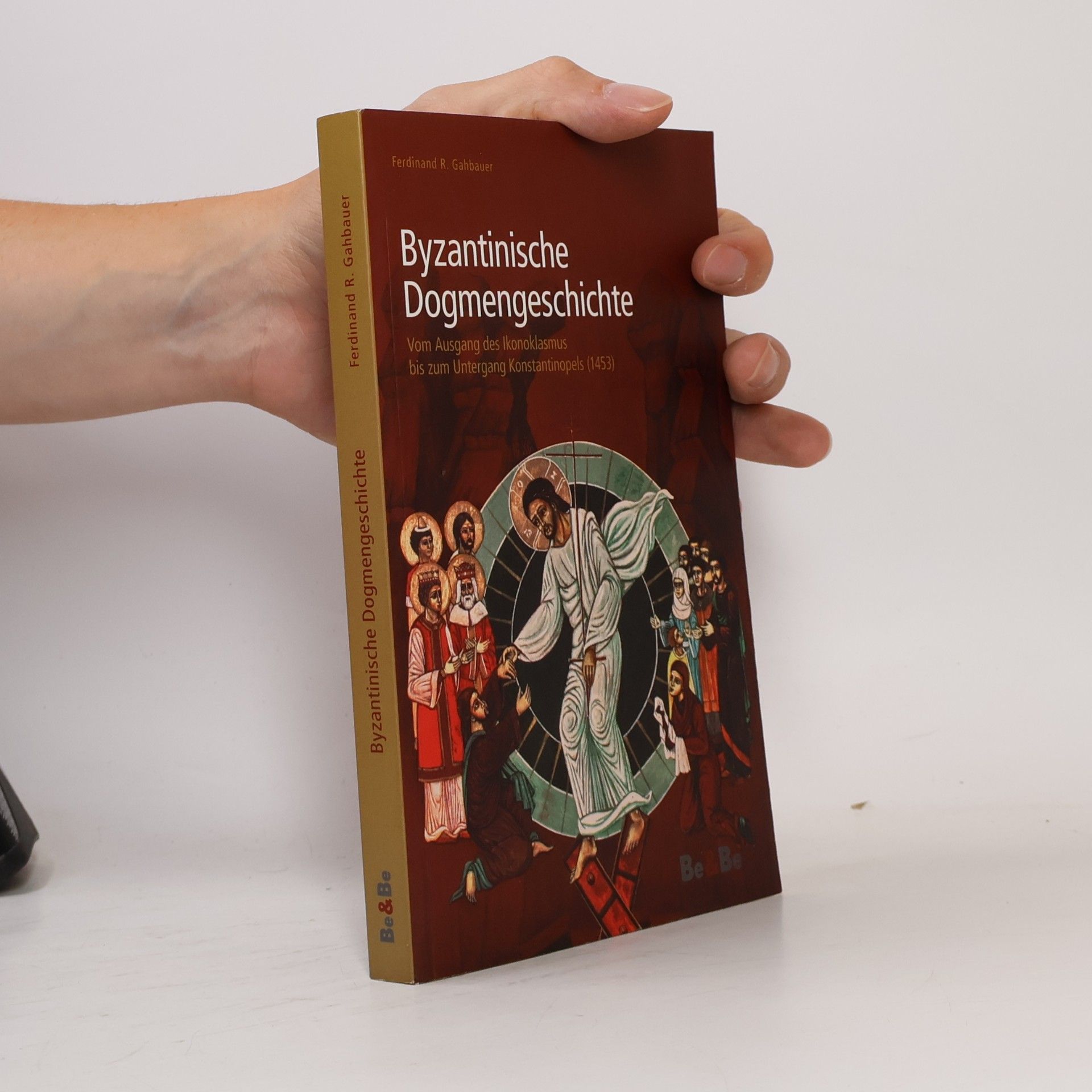 Ferdinand Reinhard Gahbauer Byzantinische Dogmengeschichte
