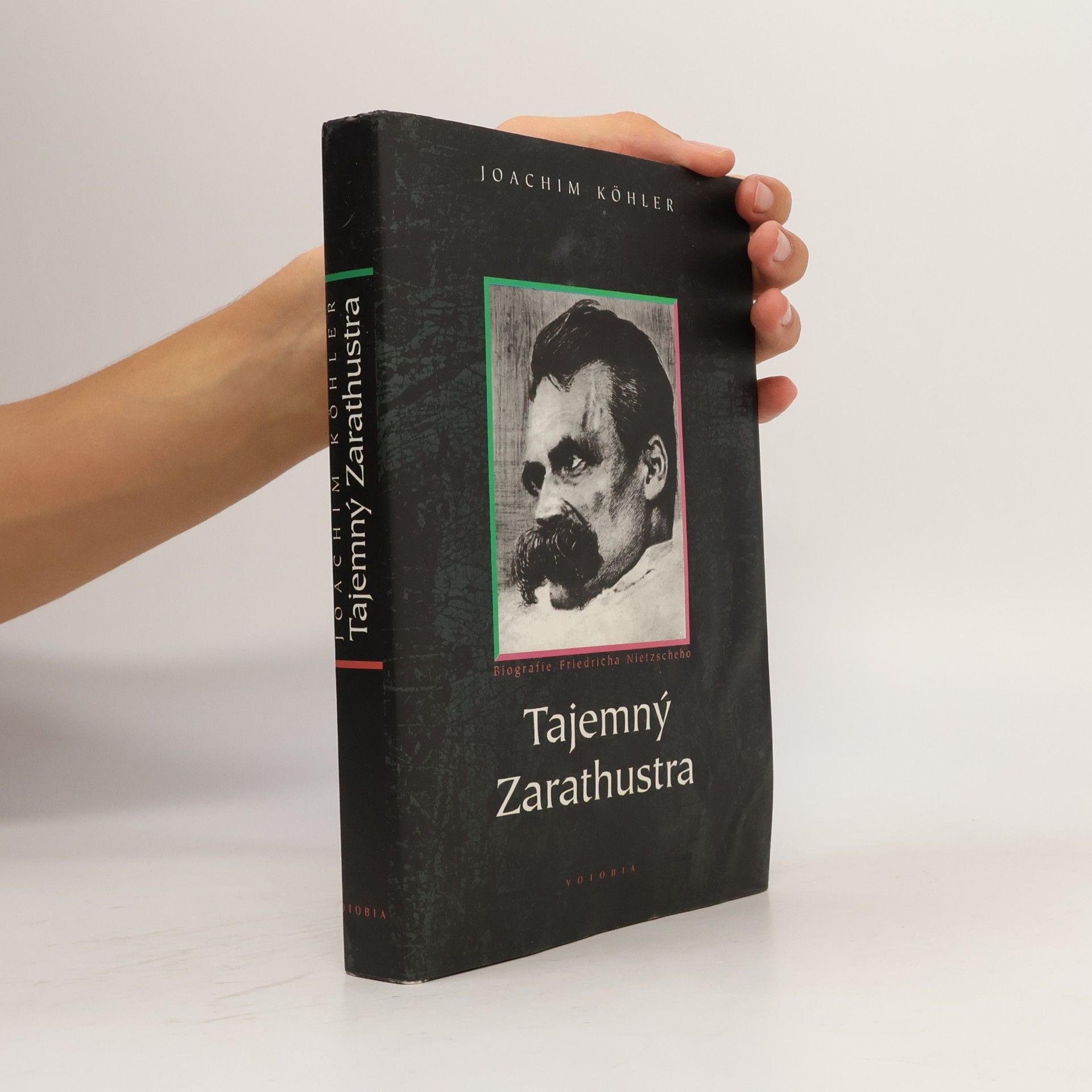 Joachim Köhler Tajemný Zarathustra. Biografie Friedricha Nietzscheho