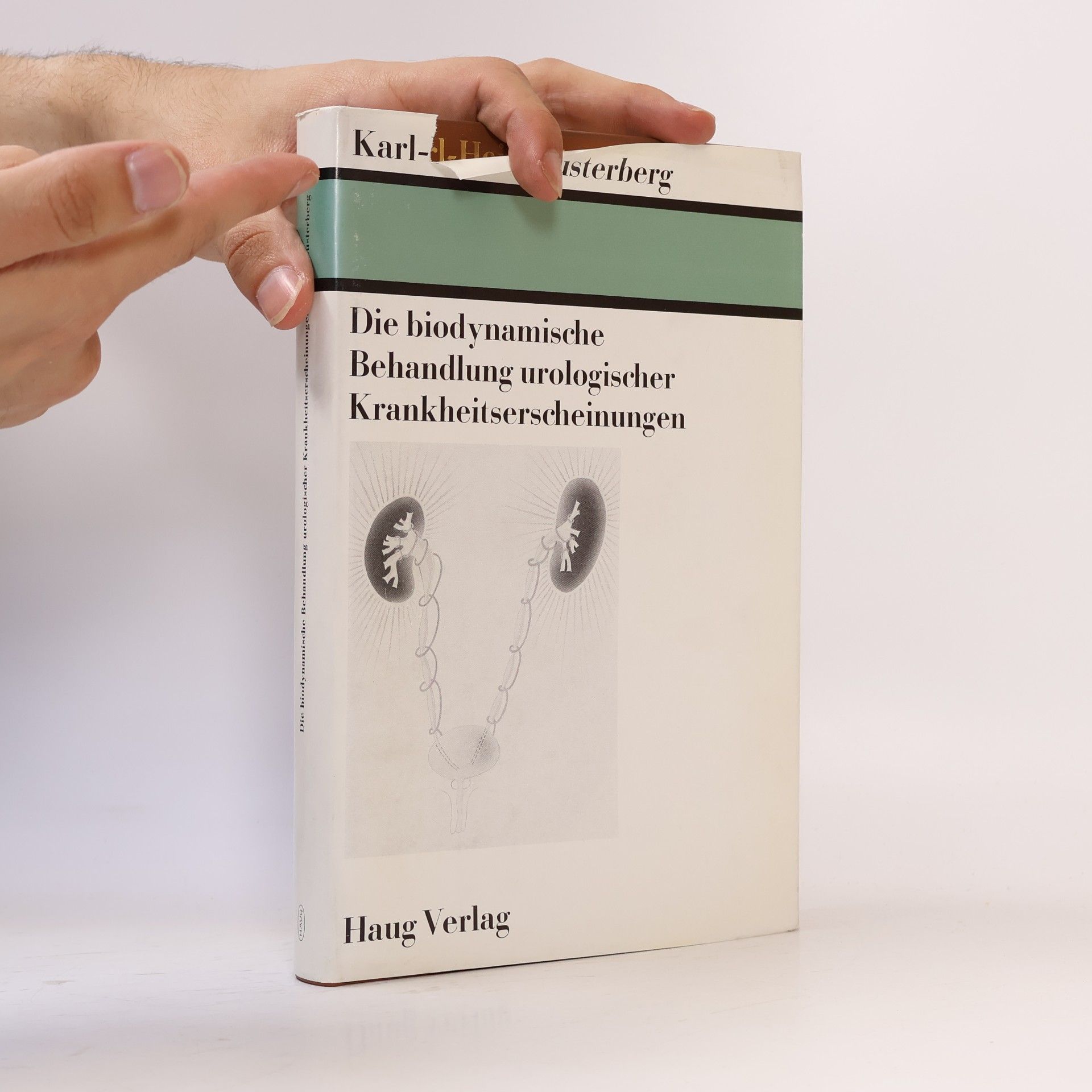 Karl-Heinz Heusterberg Die biodynamische Behandlung urologischer Krankheitserscheinungen