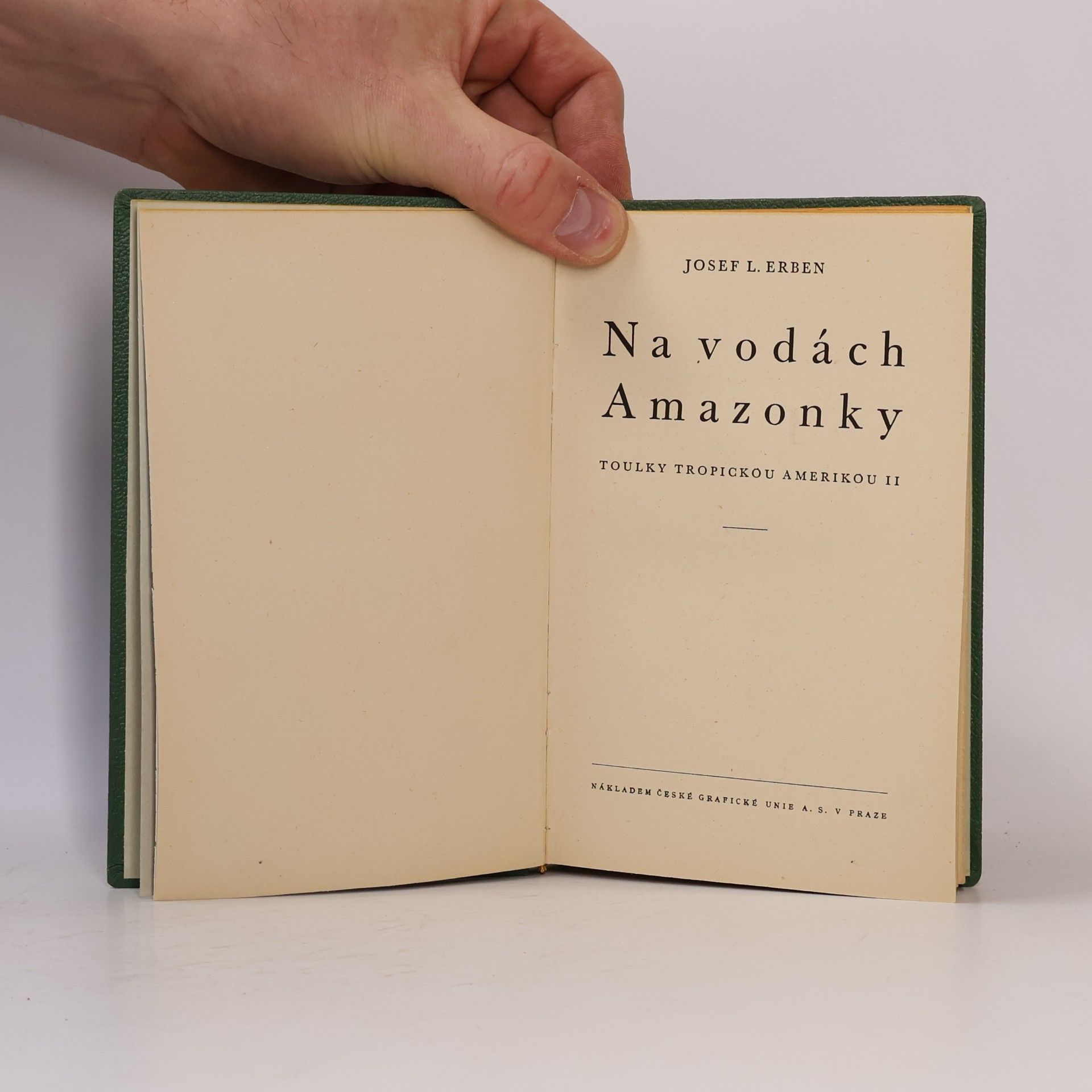 Josef Ladislav Erben Na vodách Amazonky. Toulky tropickou Amerikou II