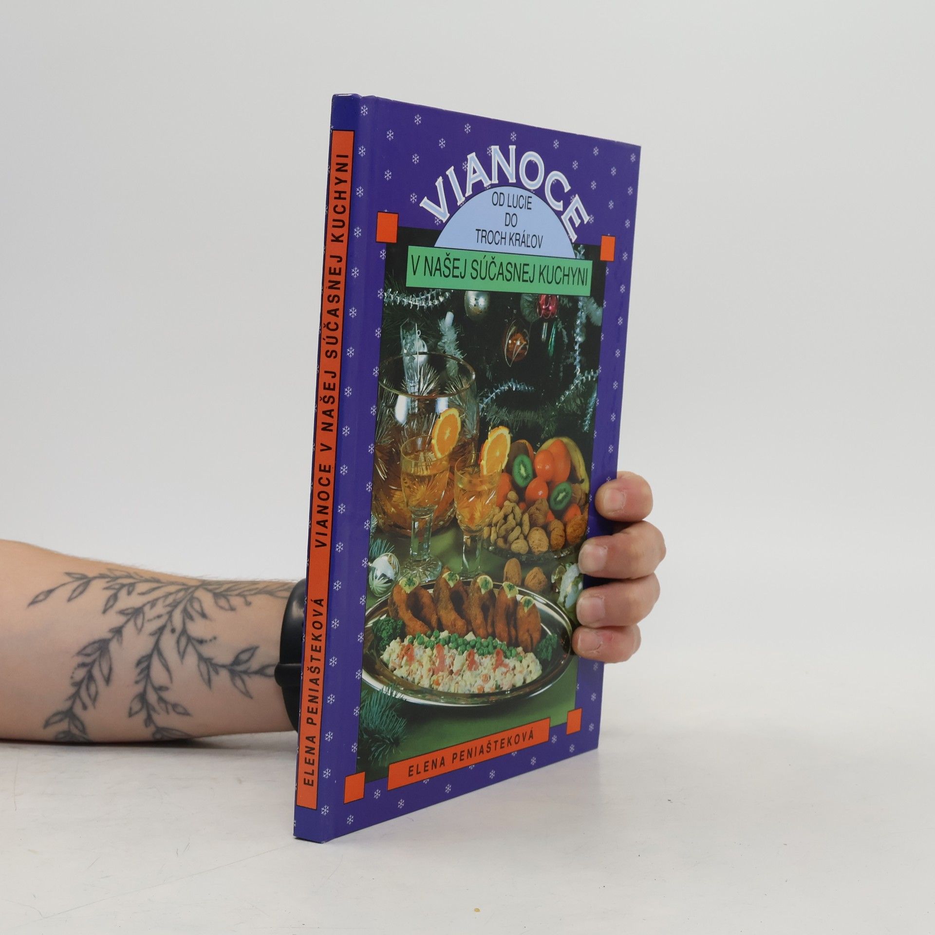 Elena Peniašteková Vianoce v našej súčasnej kuchyni. Od Lucie do Troch kráľov