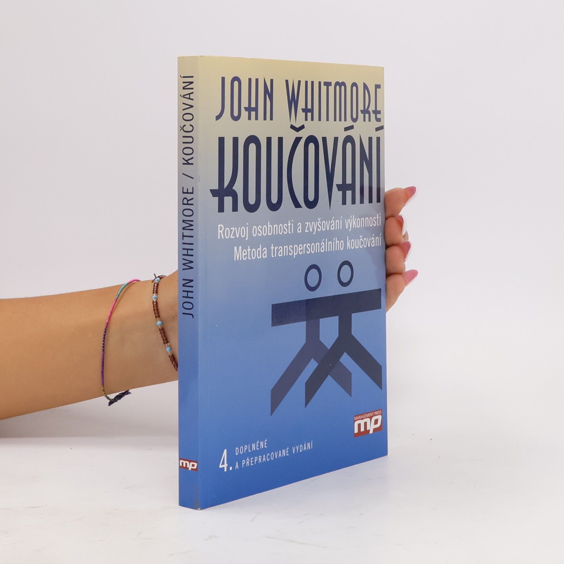 John Whitmore Koučování : rozvoj osobnosti a zvyšování výkonnosti : metoda transpersonálního koučování