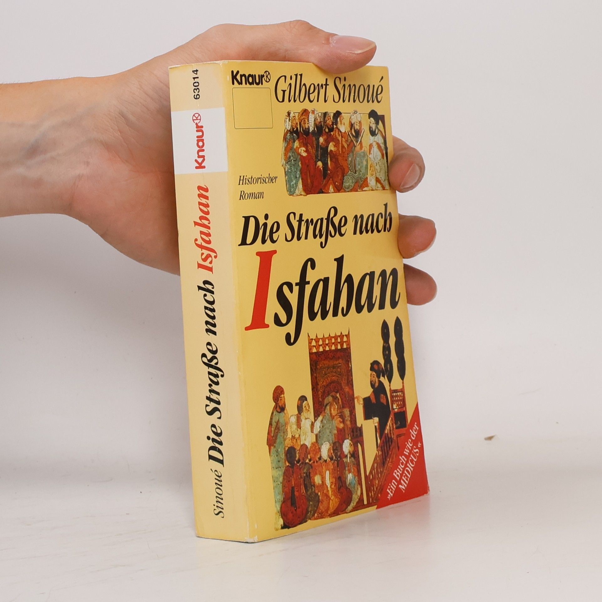 Gilbert Sinoué Die Strasse nach Isfahan
