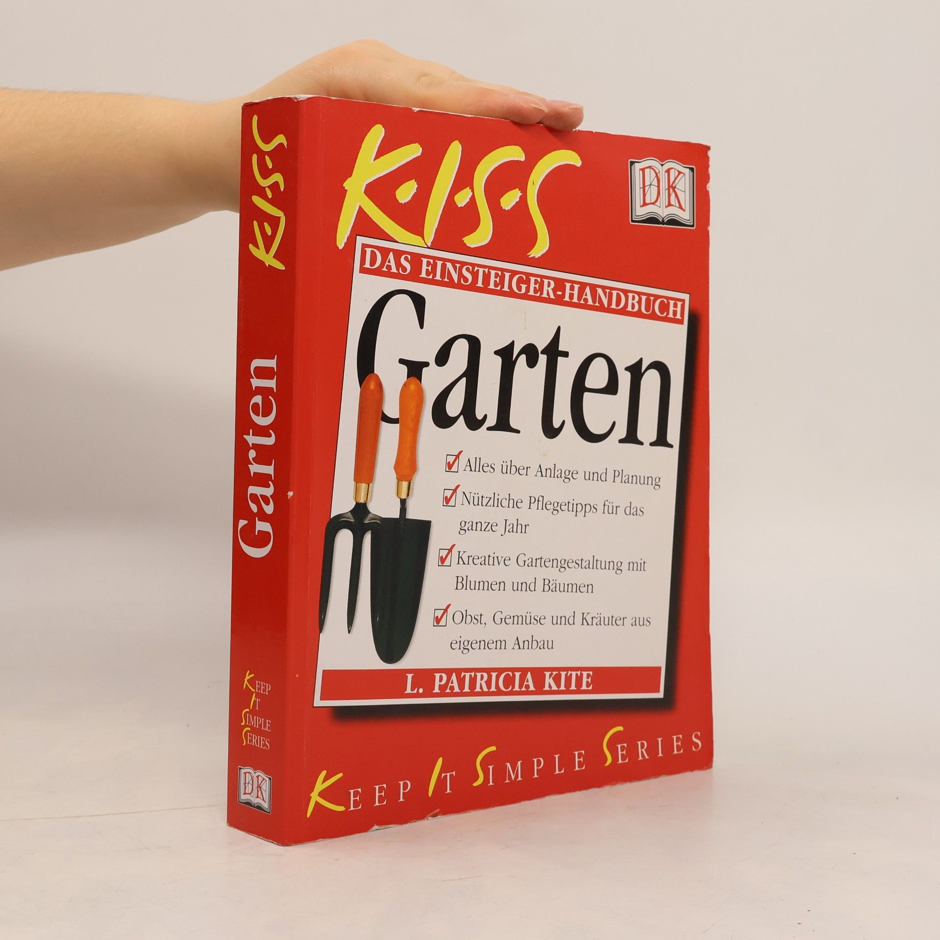 L. Patricia Kite Keep It Simple Series: Das Einsteiger-Handbuch Garten