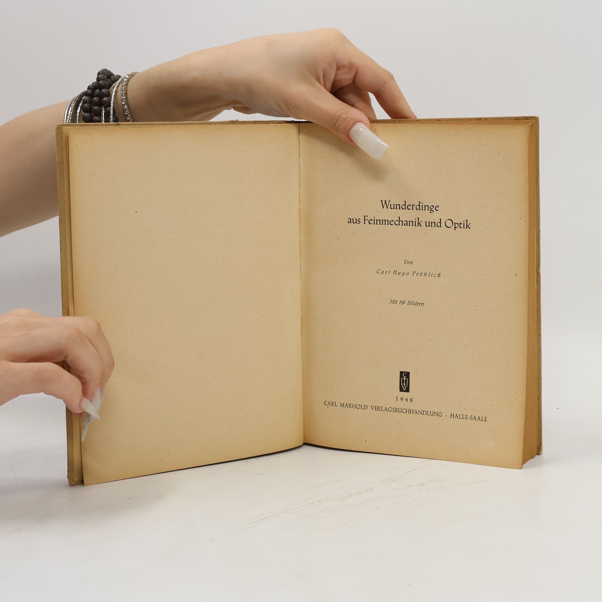 Carl Hugo Fröhlich Wunderdinge aus Feinmechanik und Optik