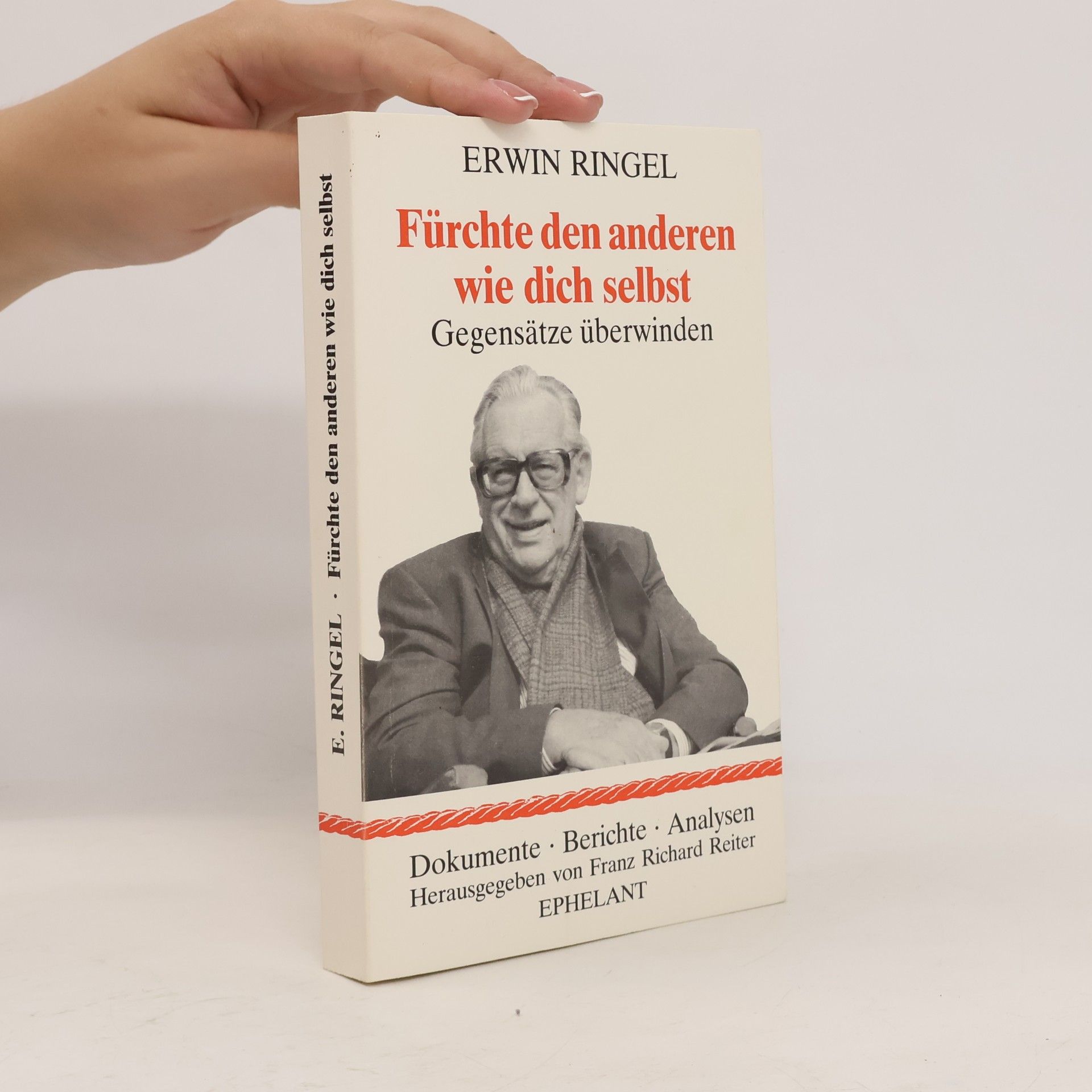 Erwin Ringel Fürchte den anderen wie dich selbst