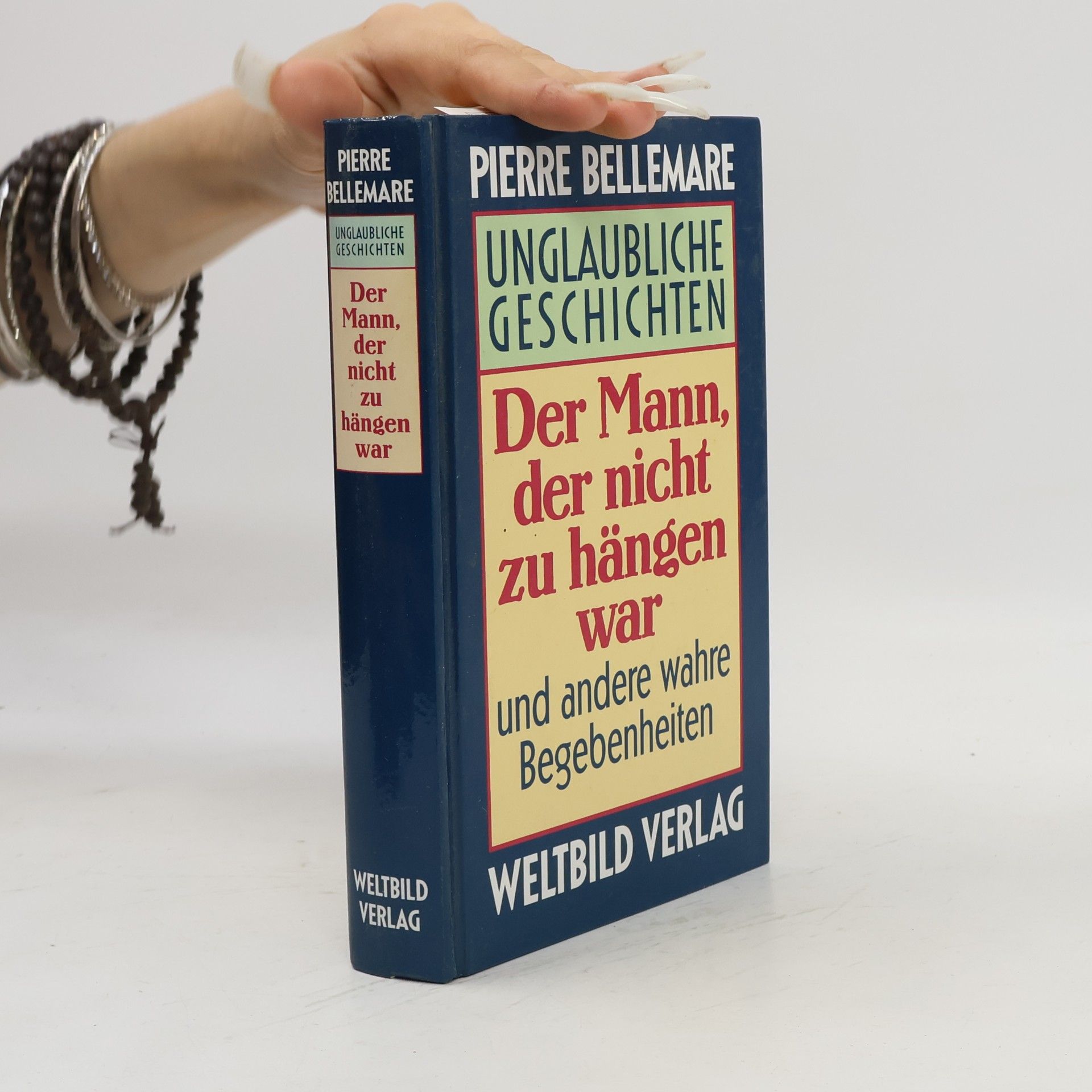 Pierre Bellemare Unglaubliche Geschichten. Der Mann, der nicht zu hängen war