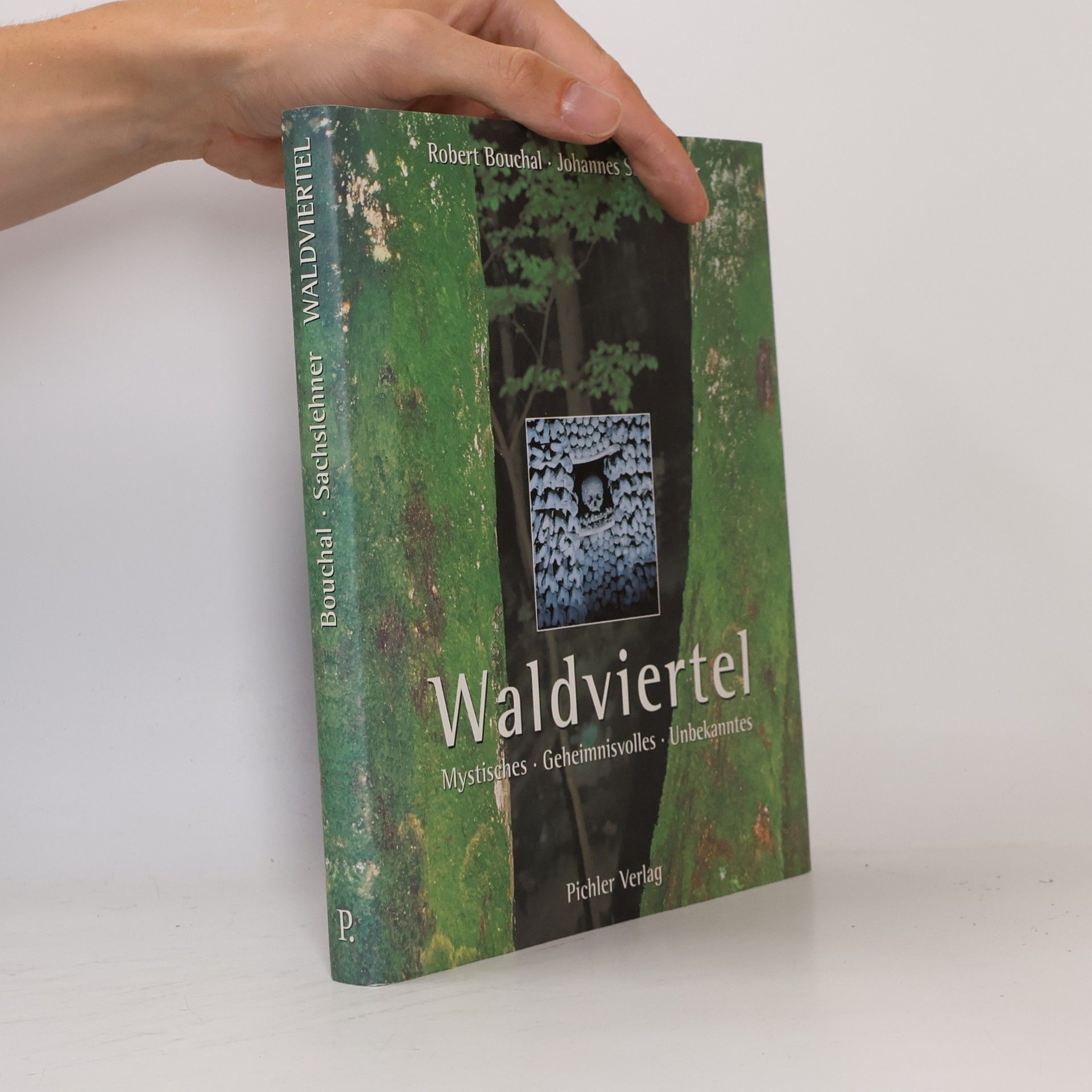 Robert Bouchal Waldviertel : mystisches, geheimnisvolles, unbekanntes