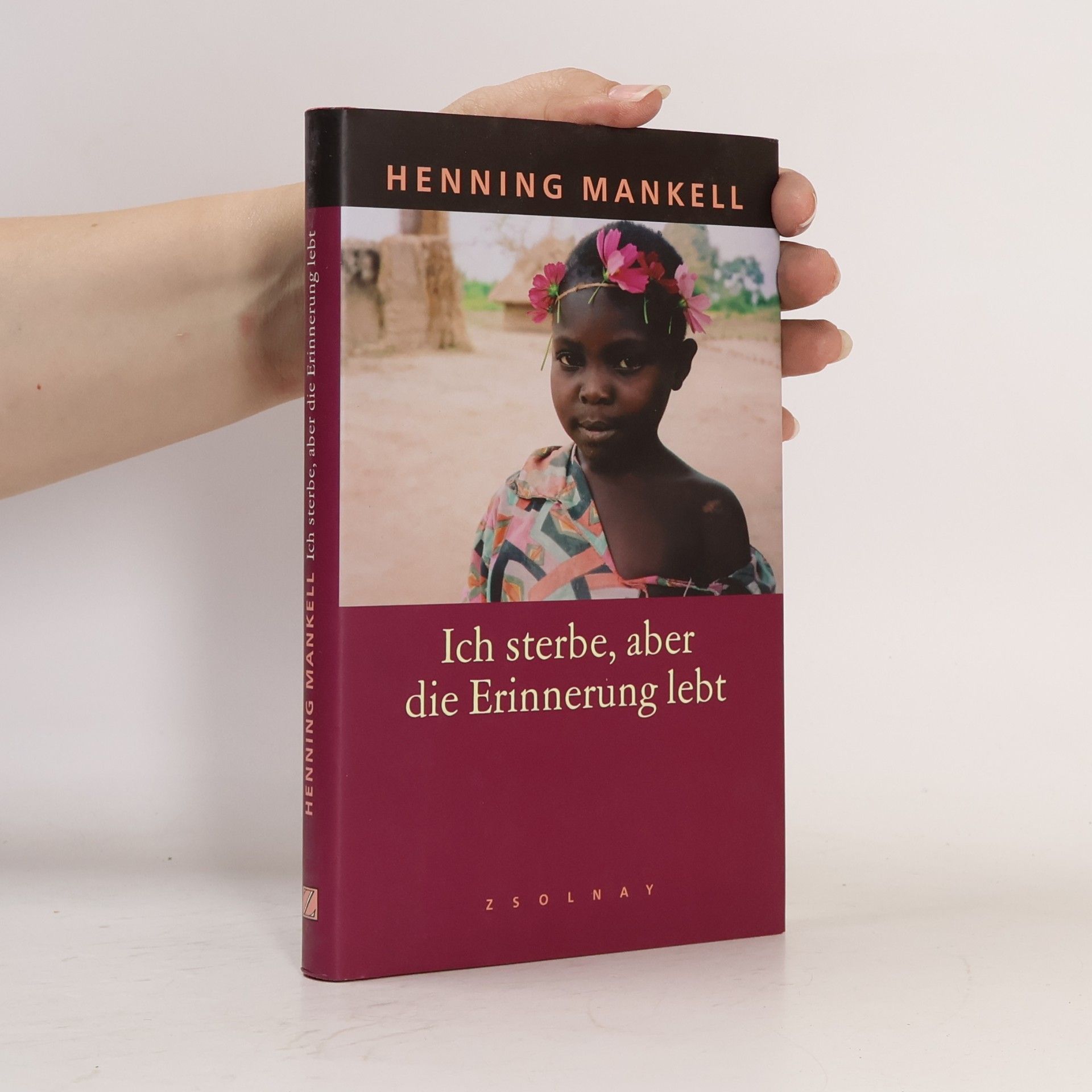 Henning Mankell Ich sterbe, aber die Erinnerung lebt