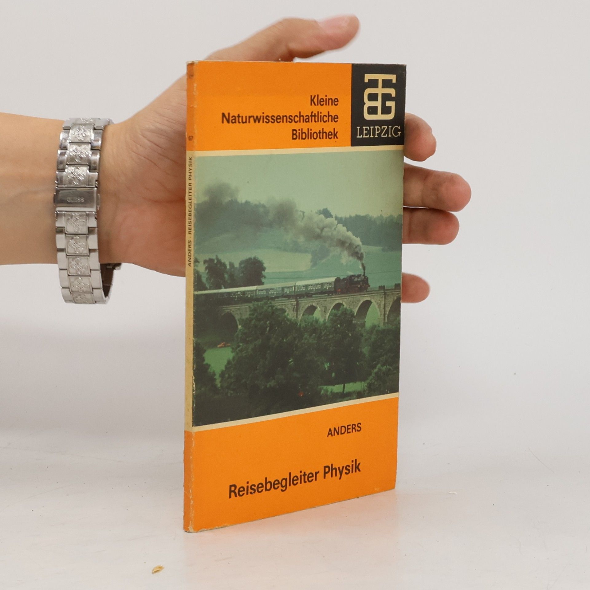 Siegfried Anders Kleine Naturwissenschaftliche Bibliothek - 67: Reisebegleiter Physik