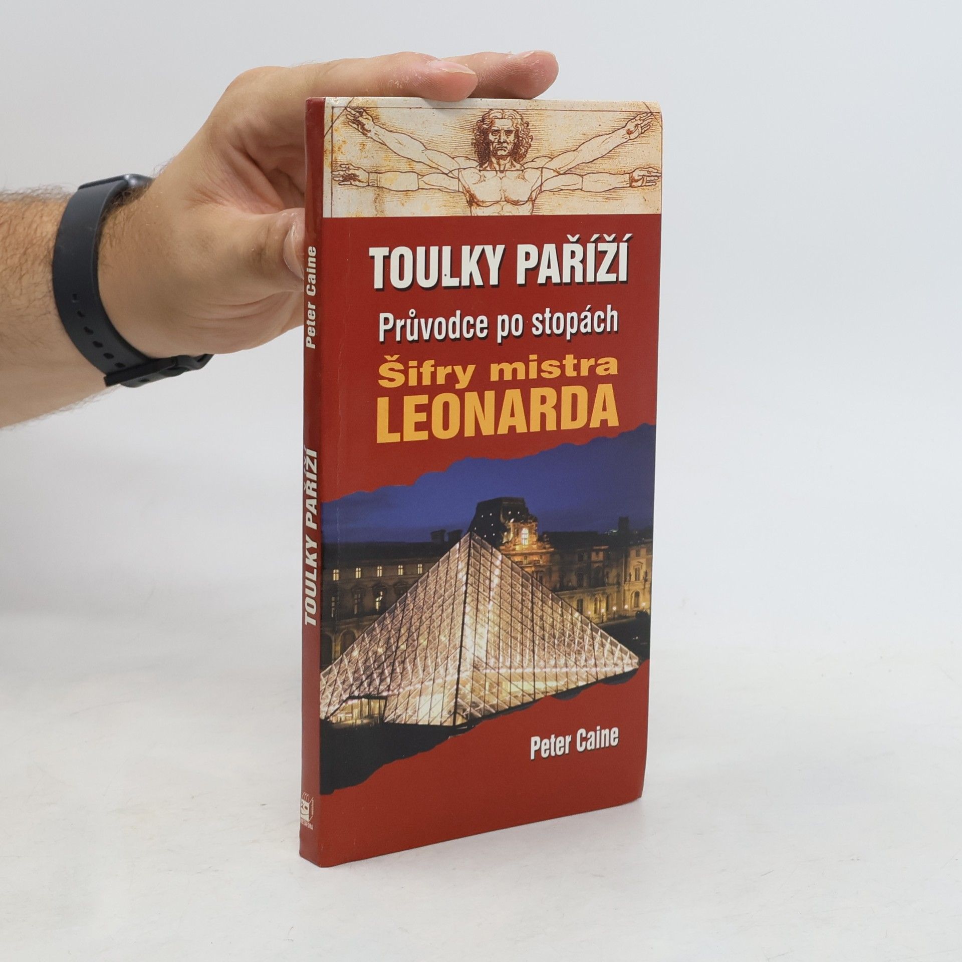 Peter Caine Toulky Paříží. Průvodce po stopách Šifry mistra Leonarda