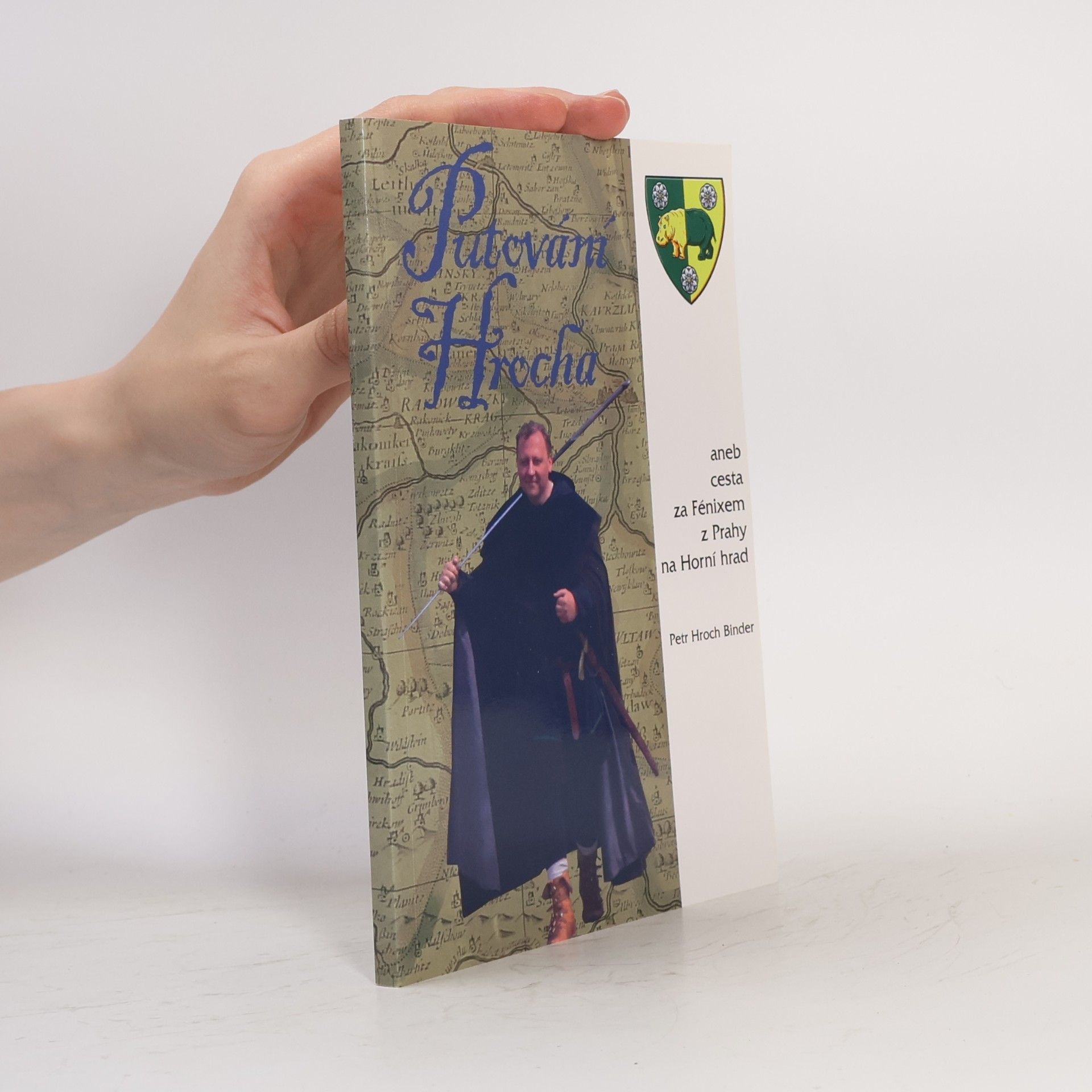 Putování Hrocha aneb cesta za Fénixem z Prahy až na Horní hrad