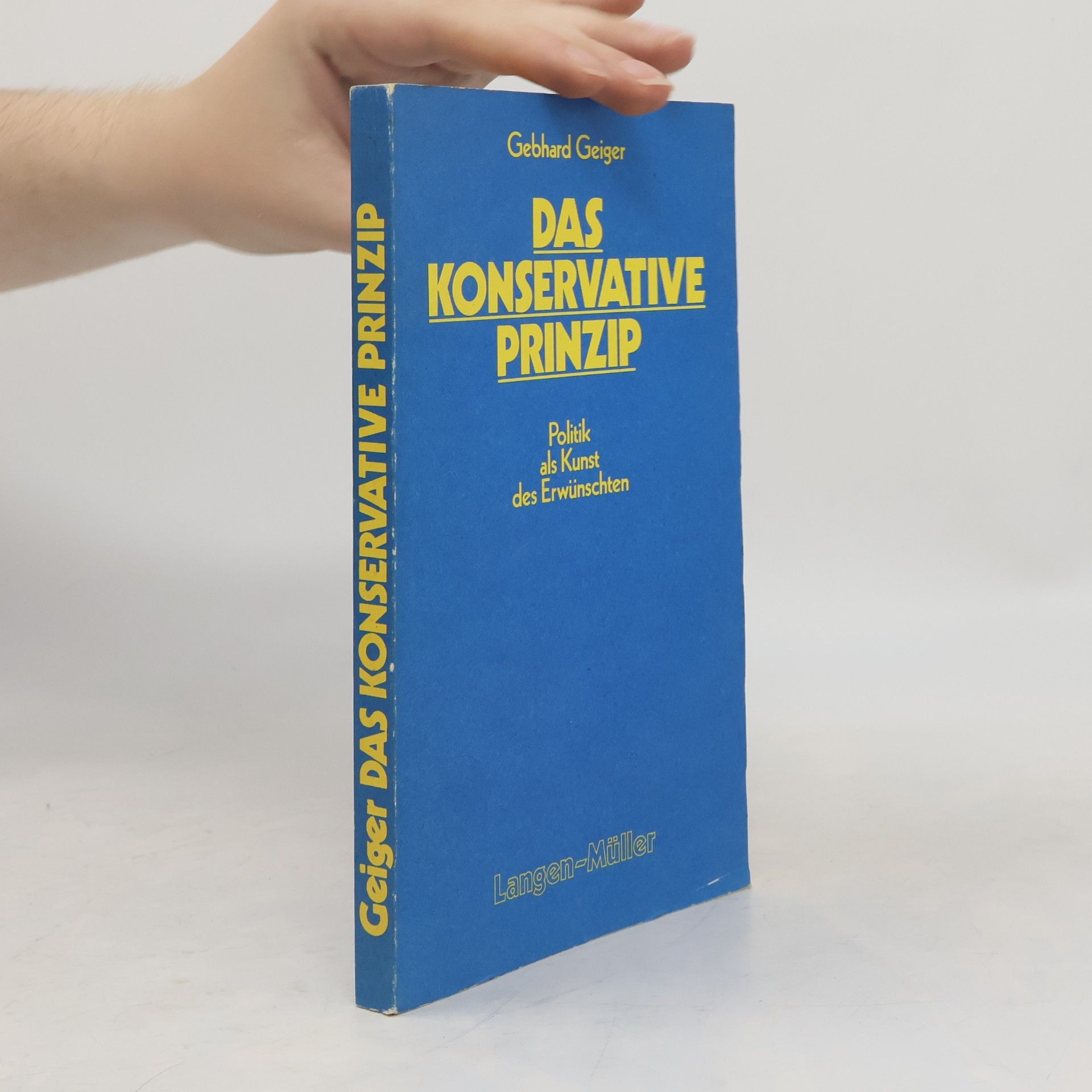 Gebhard Geiger Das konservative Prinzip