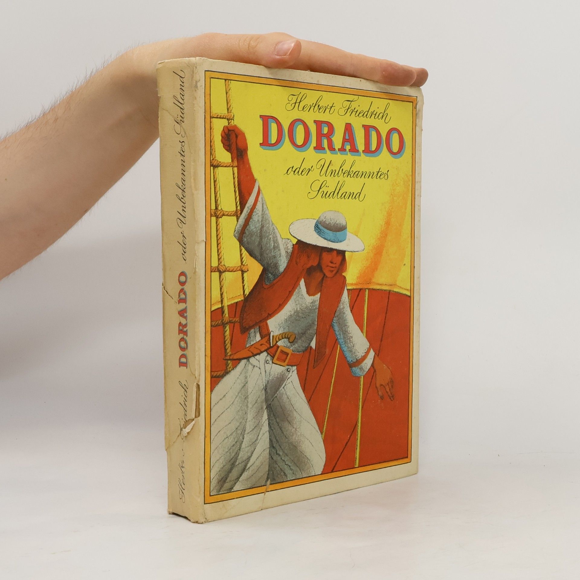 Herbert Friedrich Dorado oder Unbekanntes Südland