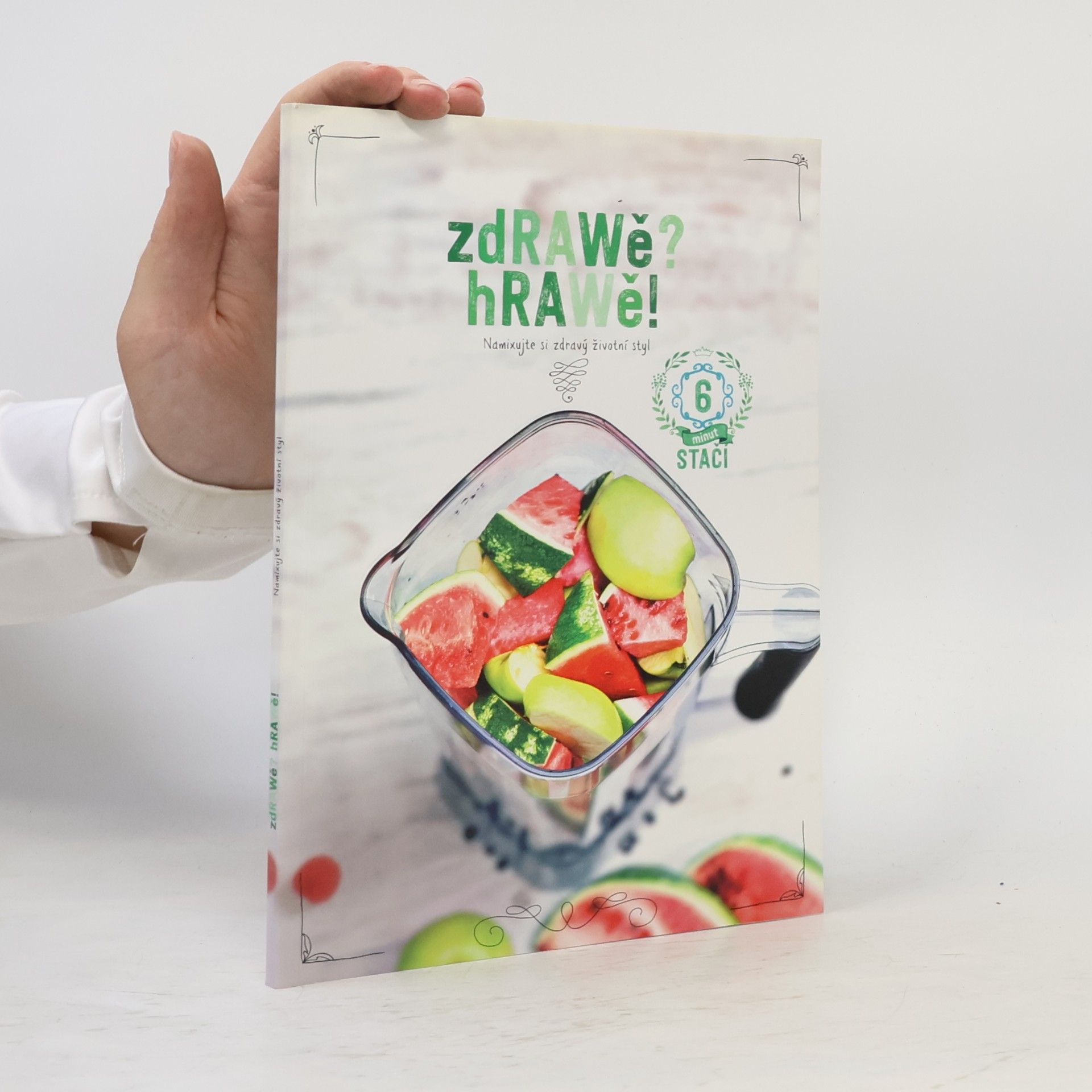 Vendula Svobodová zdRAWě? hRAWě! Namixujte si zdravý životní styl