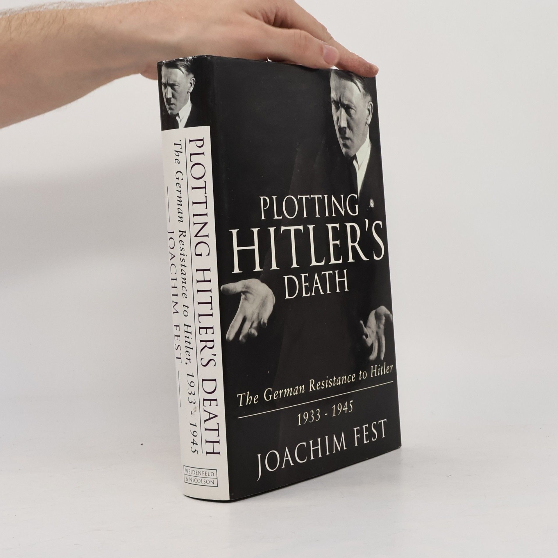 Joachim Fest Plotting Hitler's death
