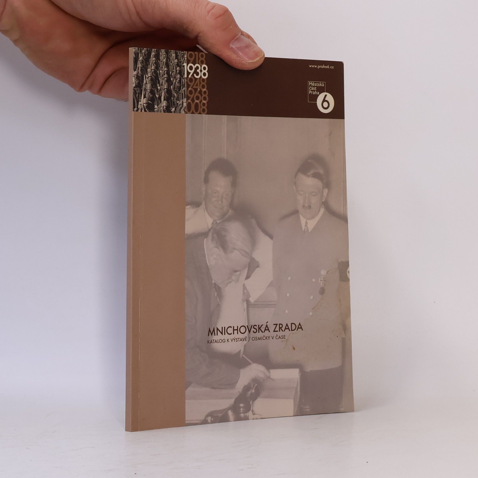 Tomáš Chalupa Mnichovská zrada. 1938. Katalog k výstavě: Osmičky v čase